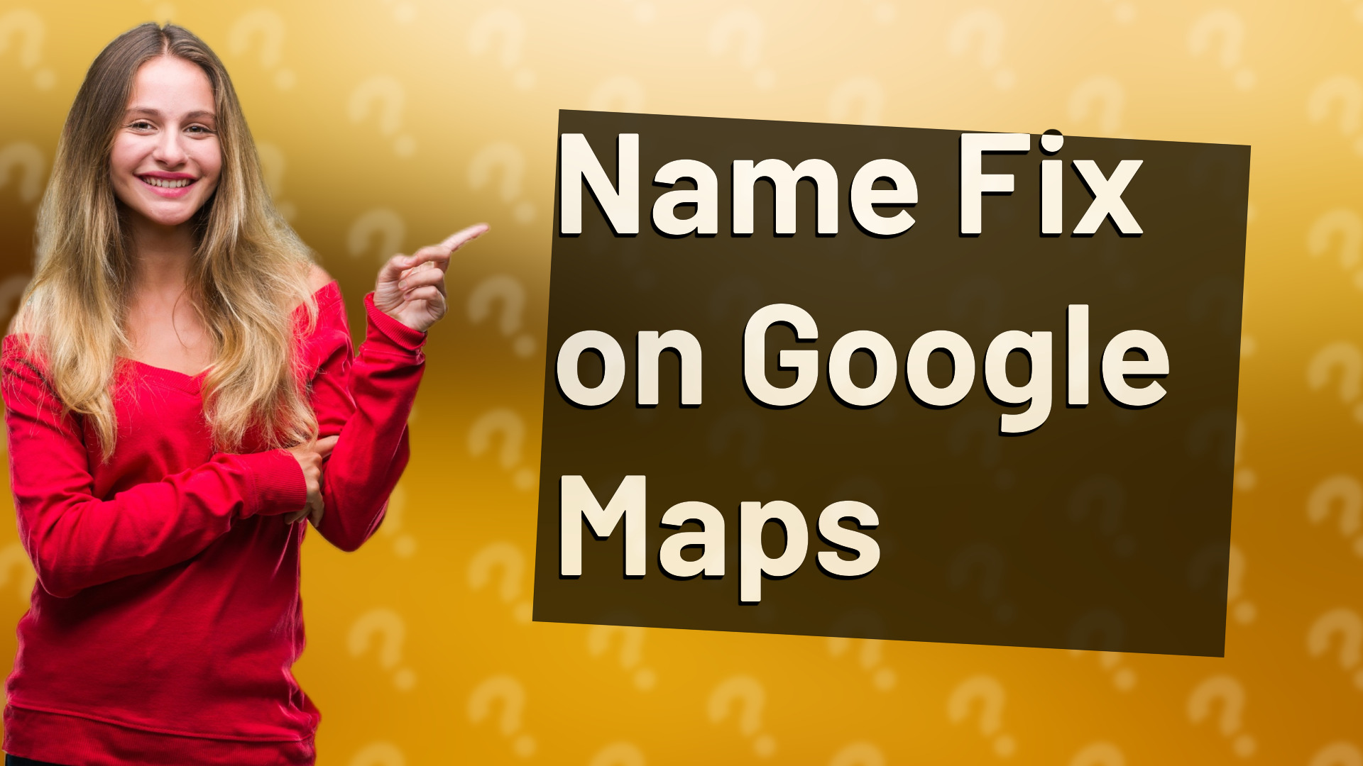 Name Fix on Google Maps