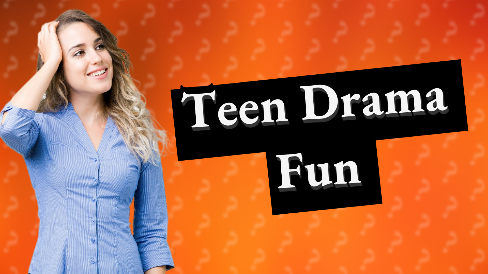 Teen Drama Fun