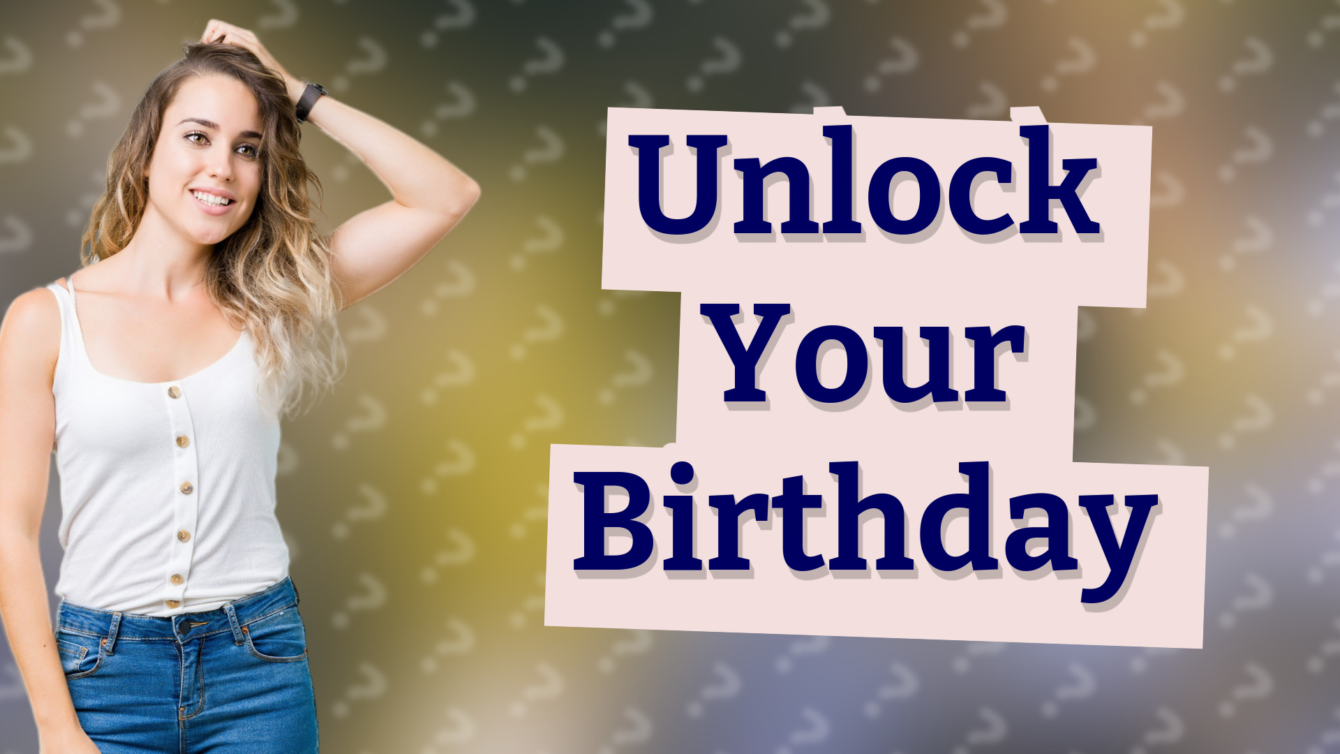 Unlock Your Birthday
