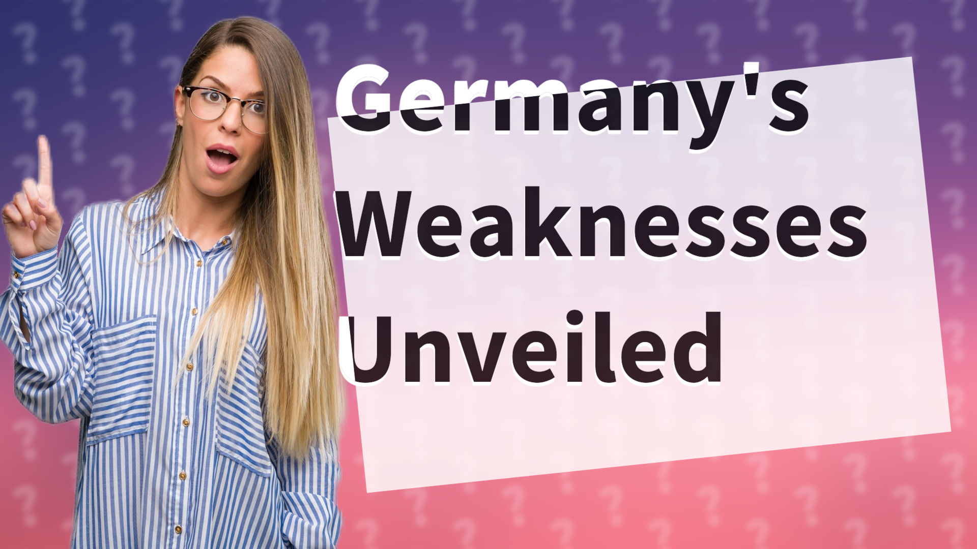 Germany's Weaknesses Unveiled
