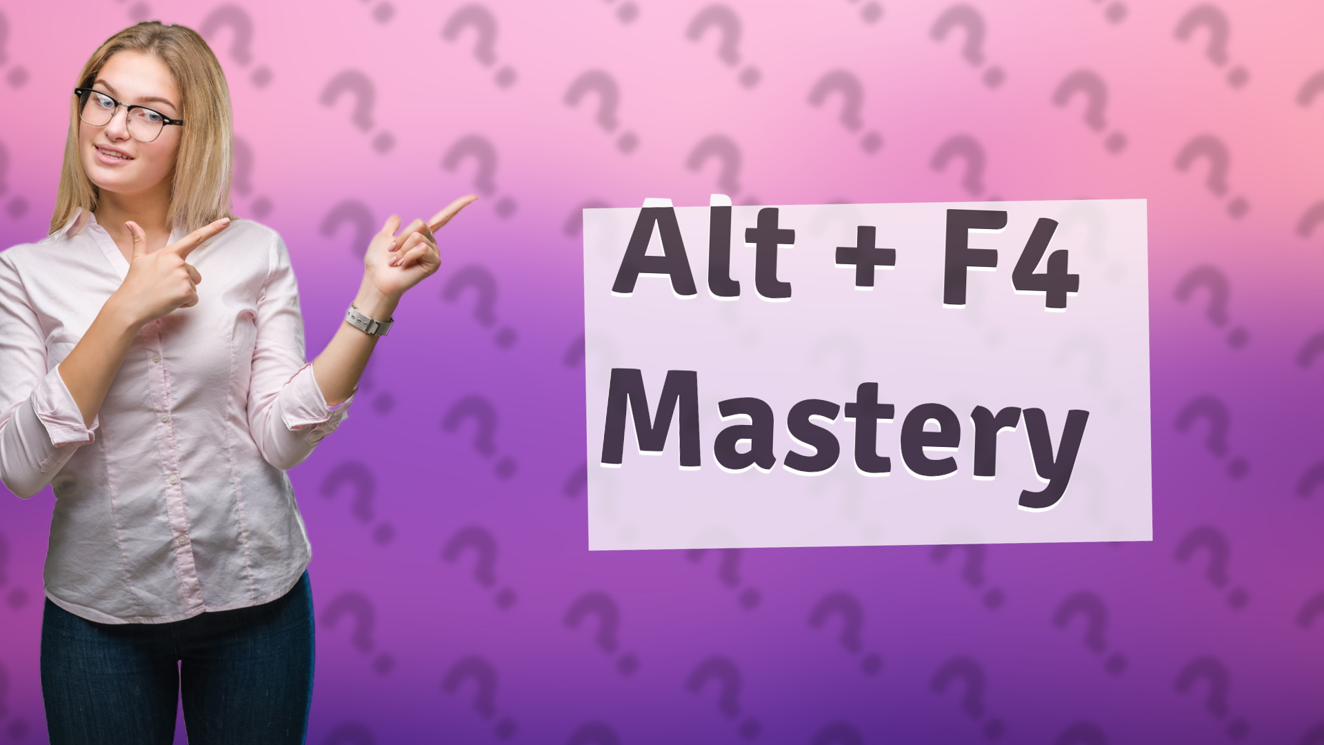 Alt + F4 Mastery