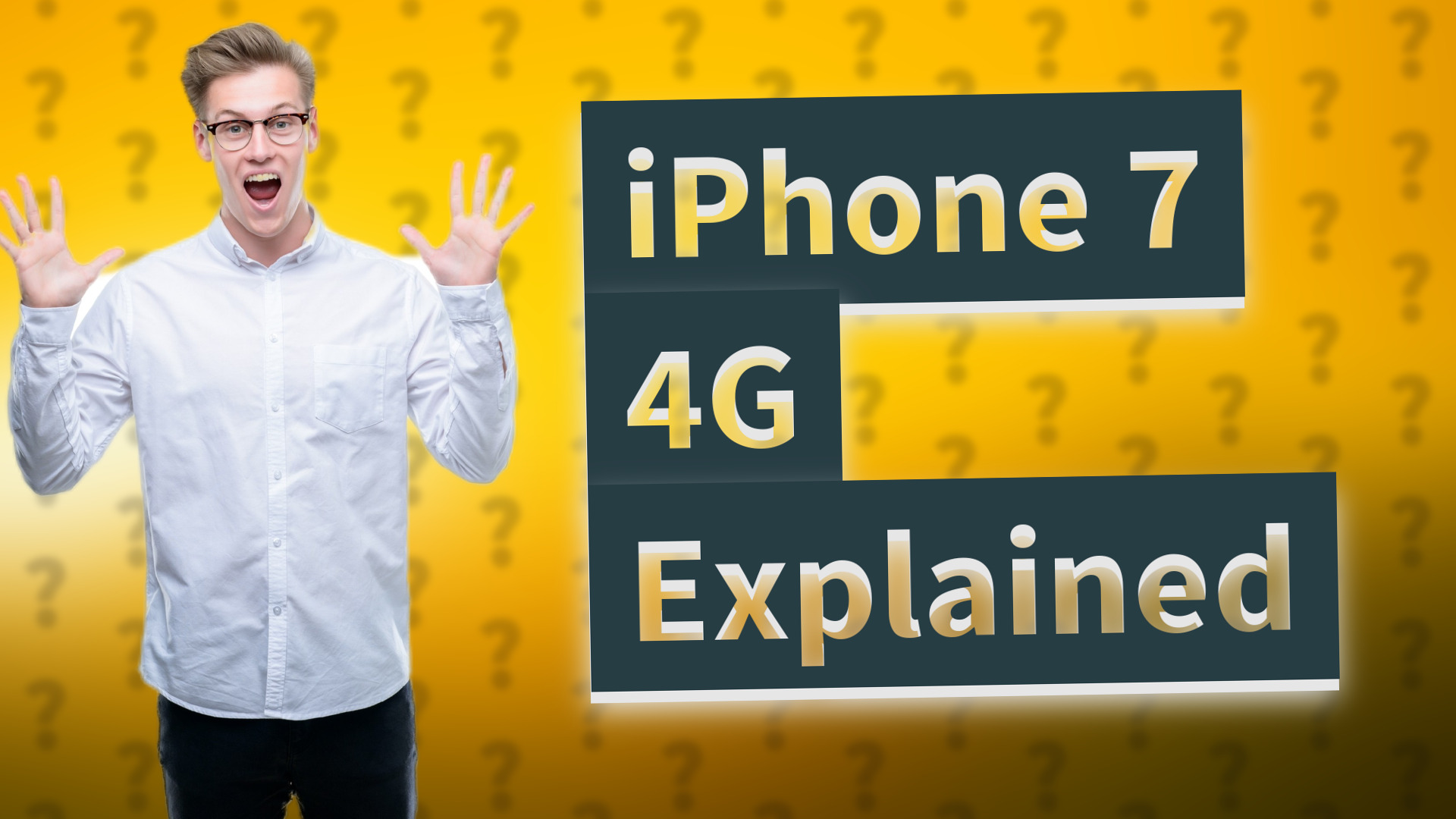 iPhone 7 4G Explained