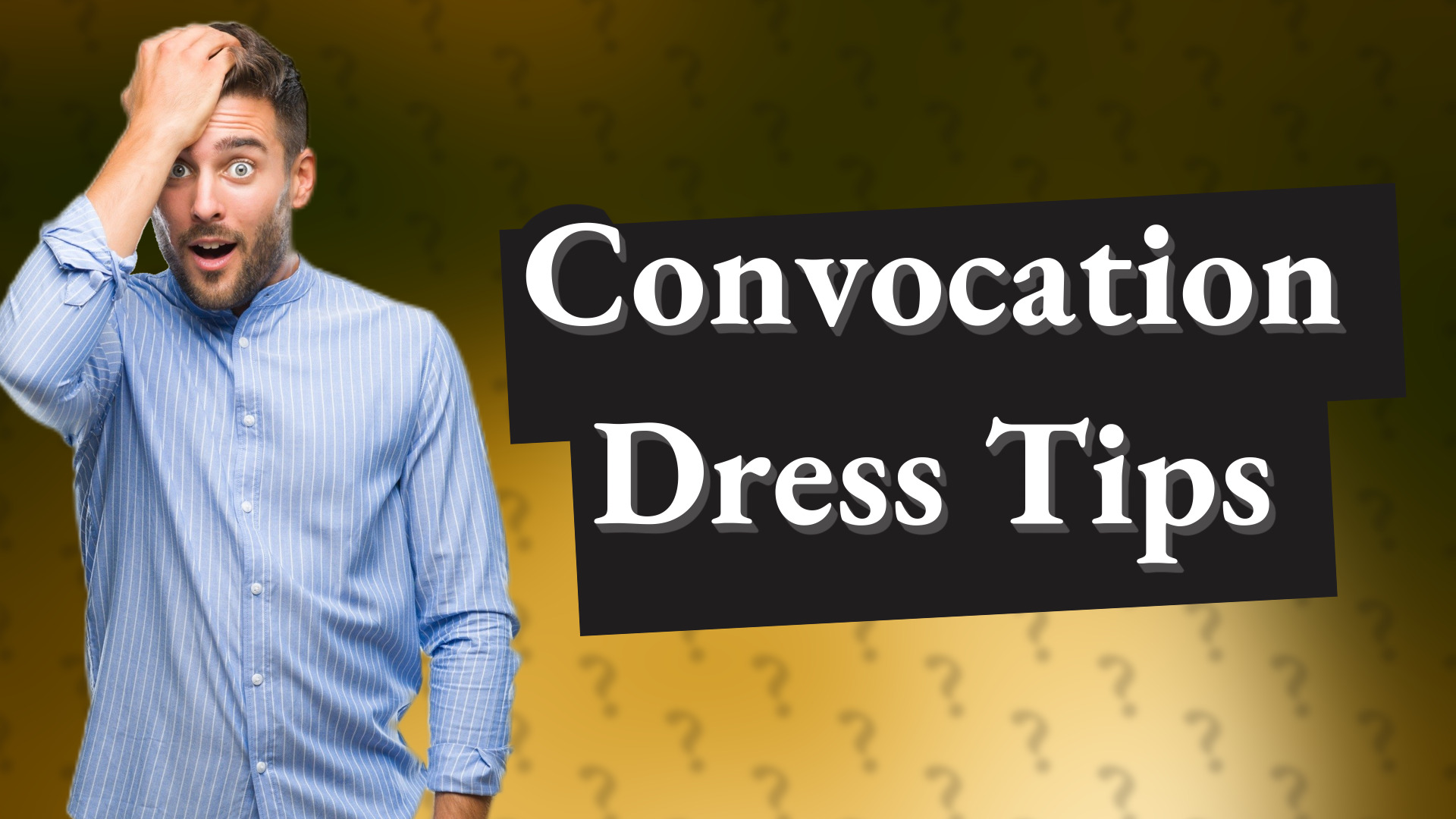 Convocation Dress Tips