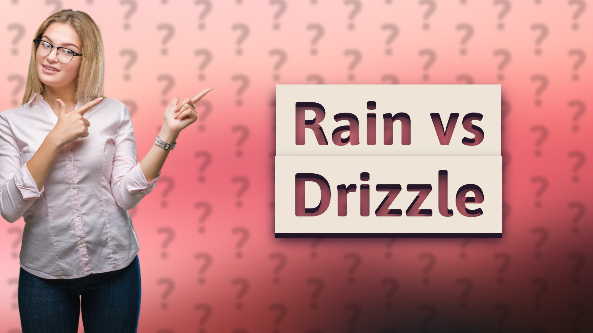 Rain vs Drizzle
