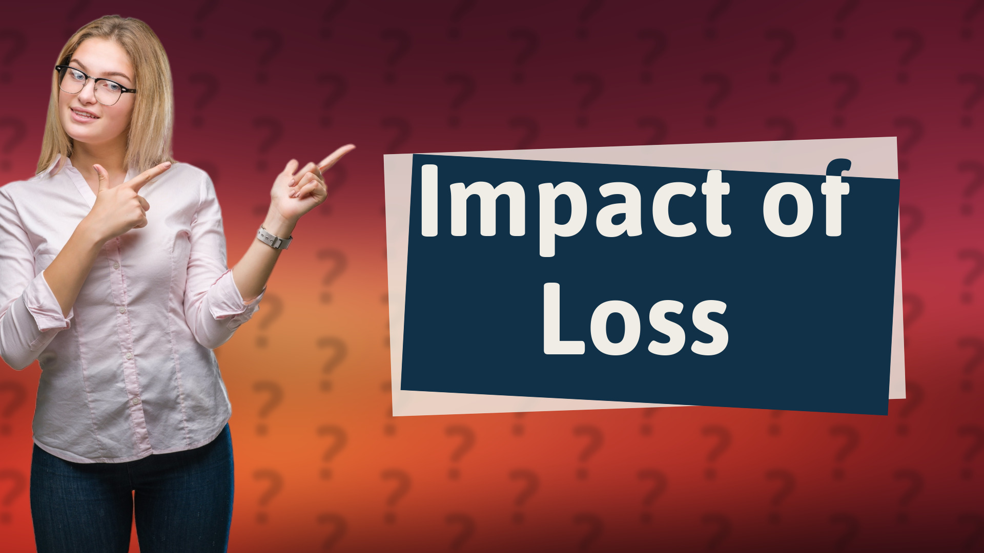 Impact of Loss