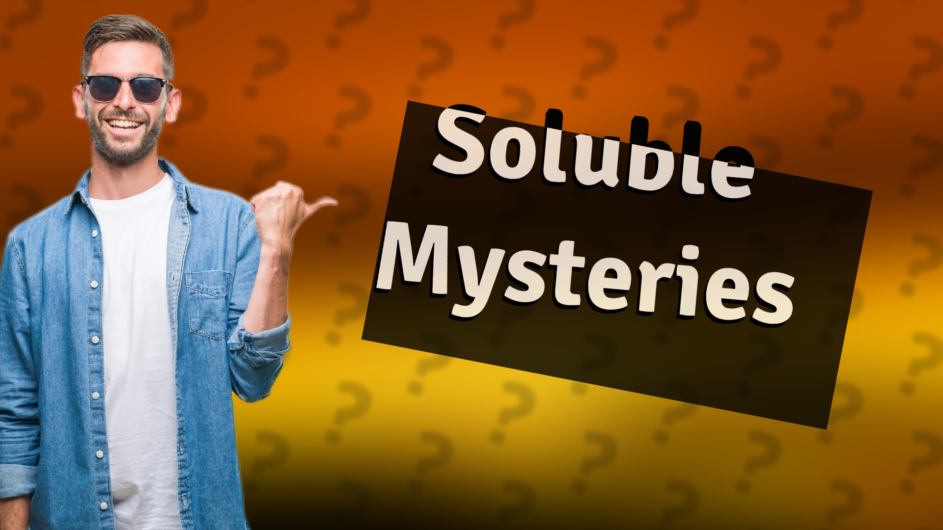 Soluble Mysteries