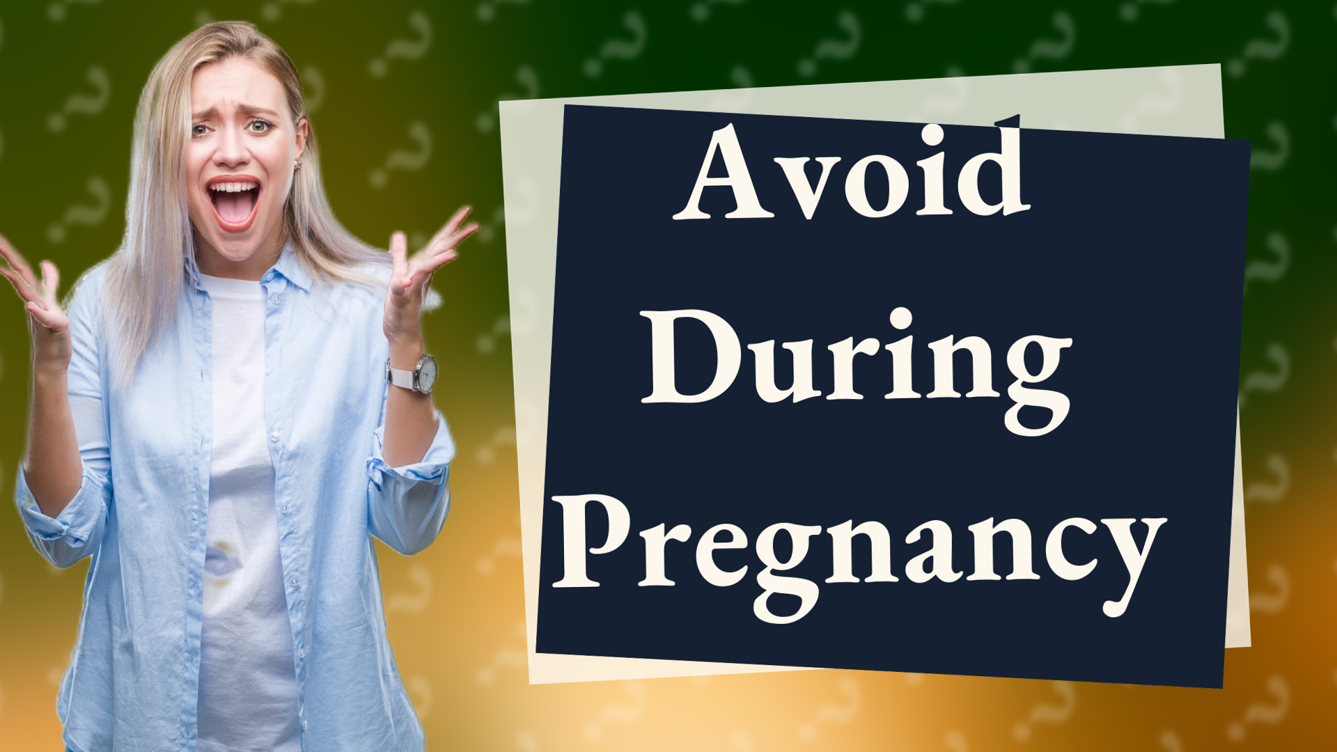 Avoid During Pregnancy