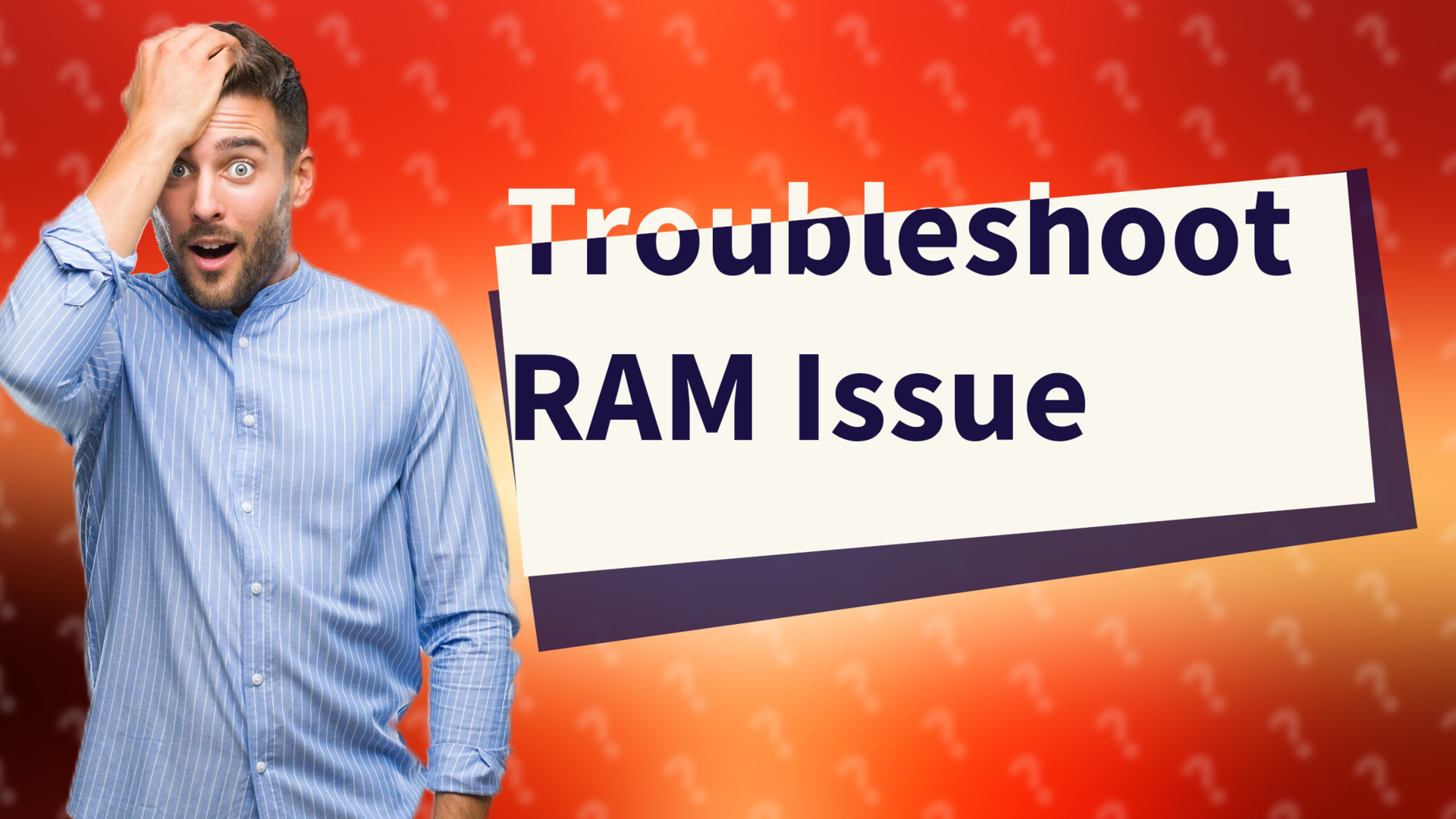 Troubleshoot RAM Issue
