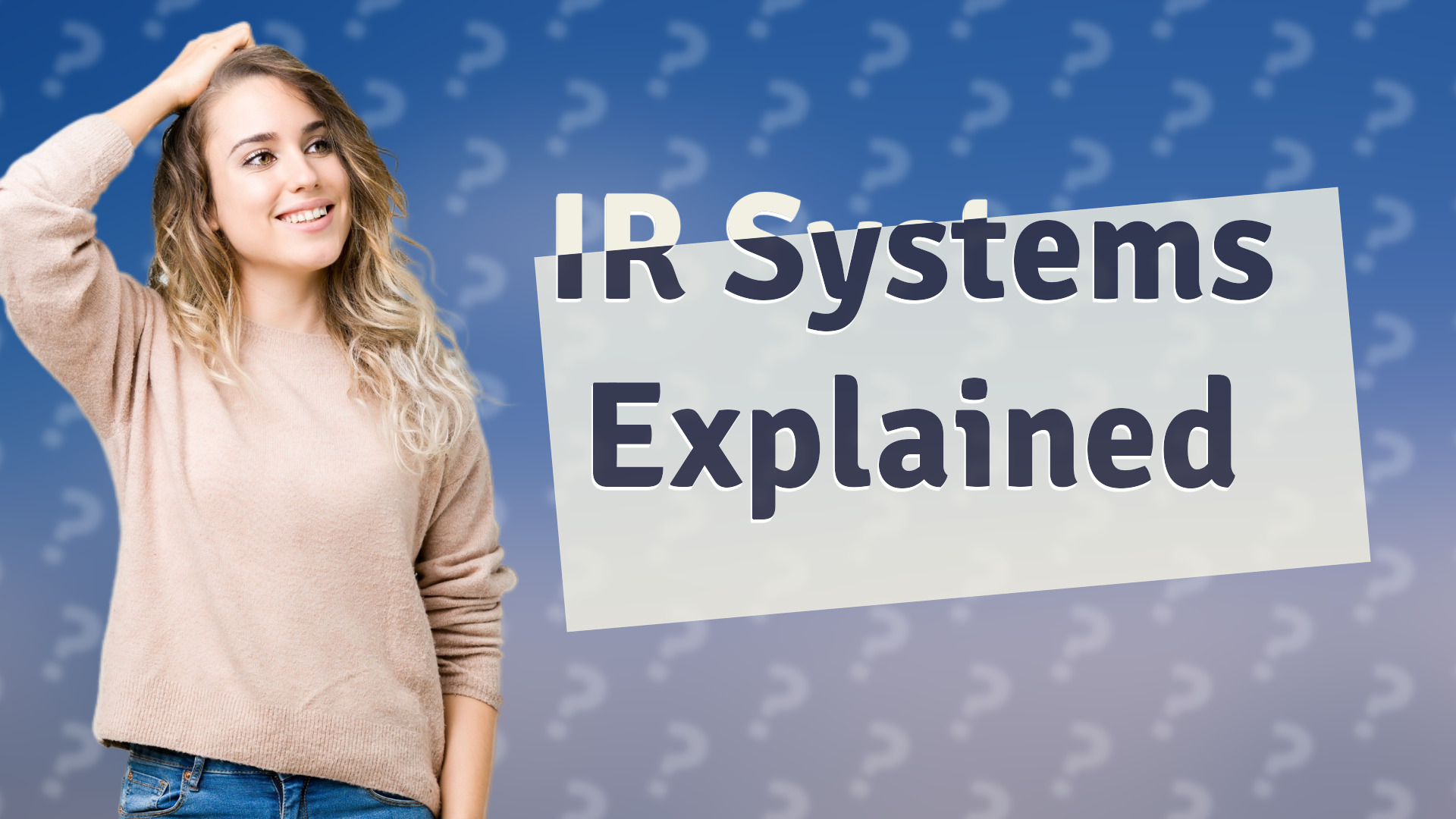 IR Systems Explained