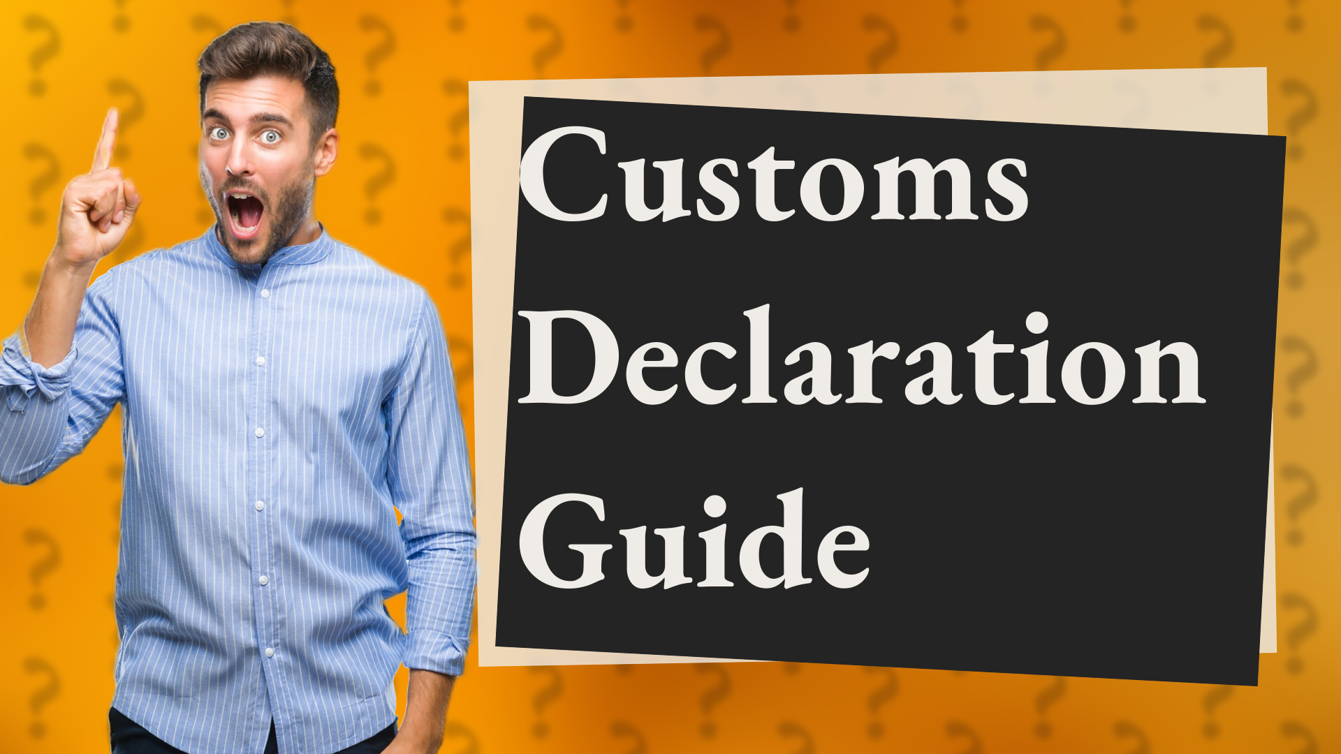 Customs Declaration Guide