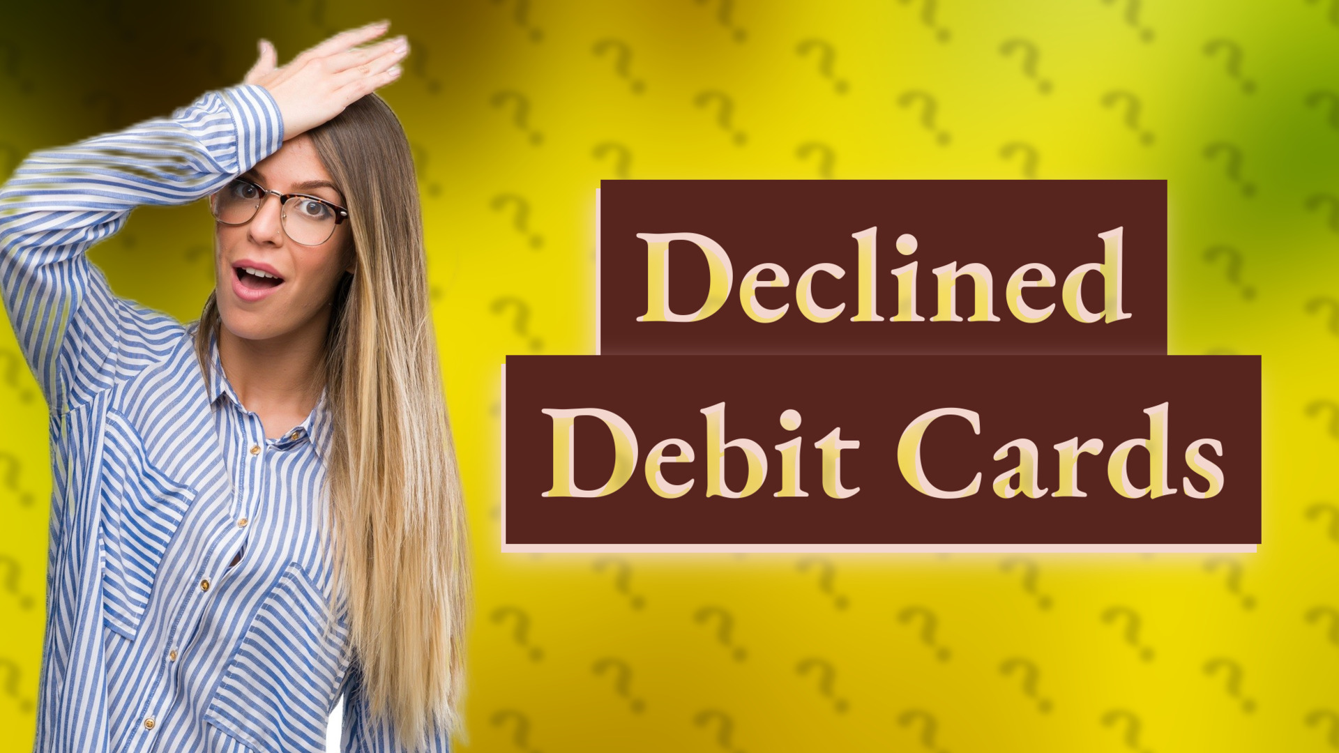 Declined Debit Cards