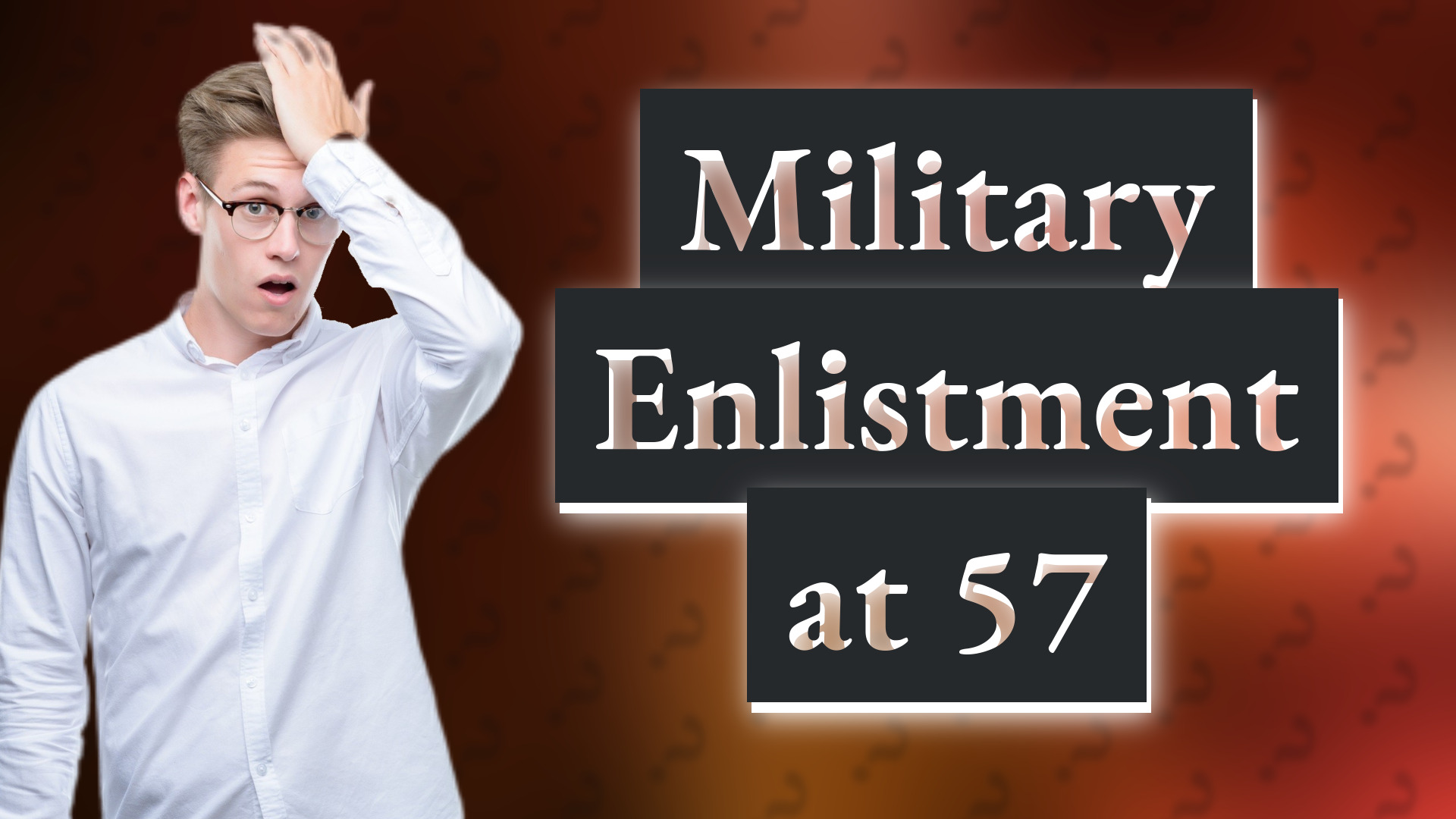 Military Enlistment at 57