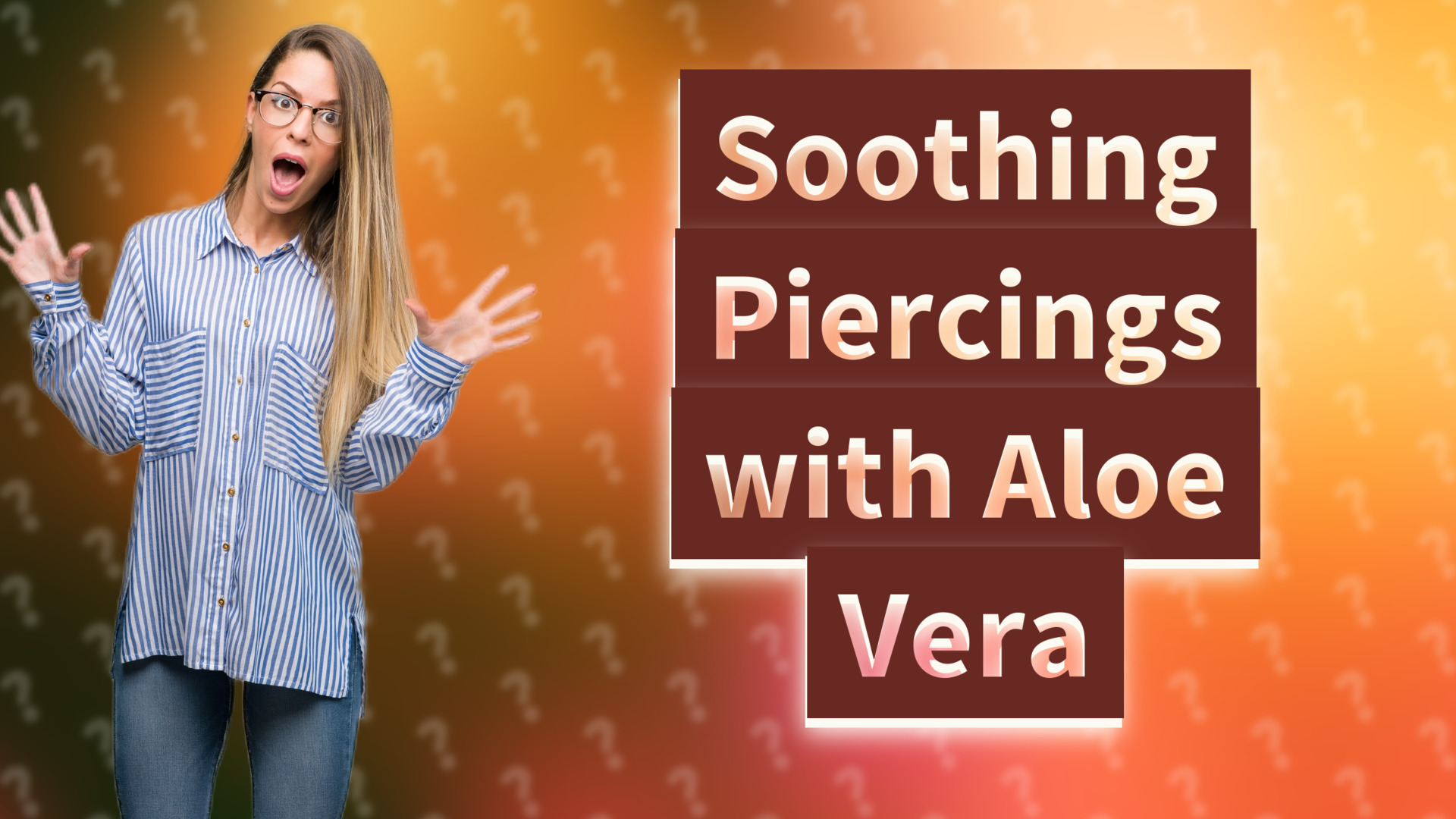 Soothing Piercings with Aloe Vera