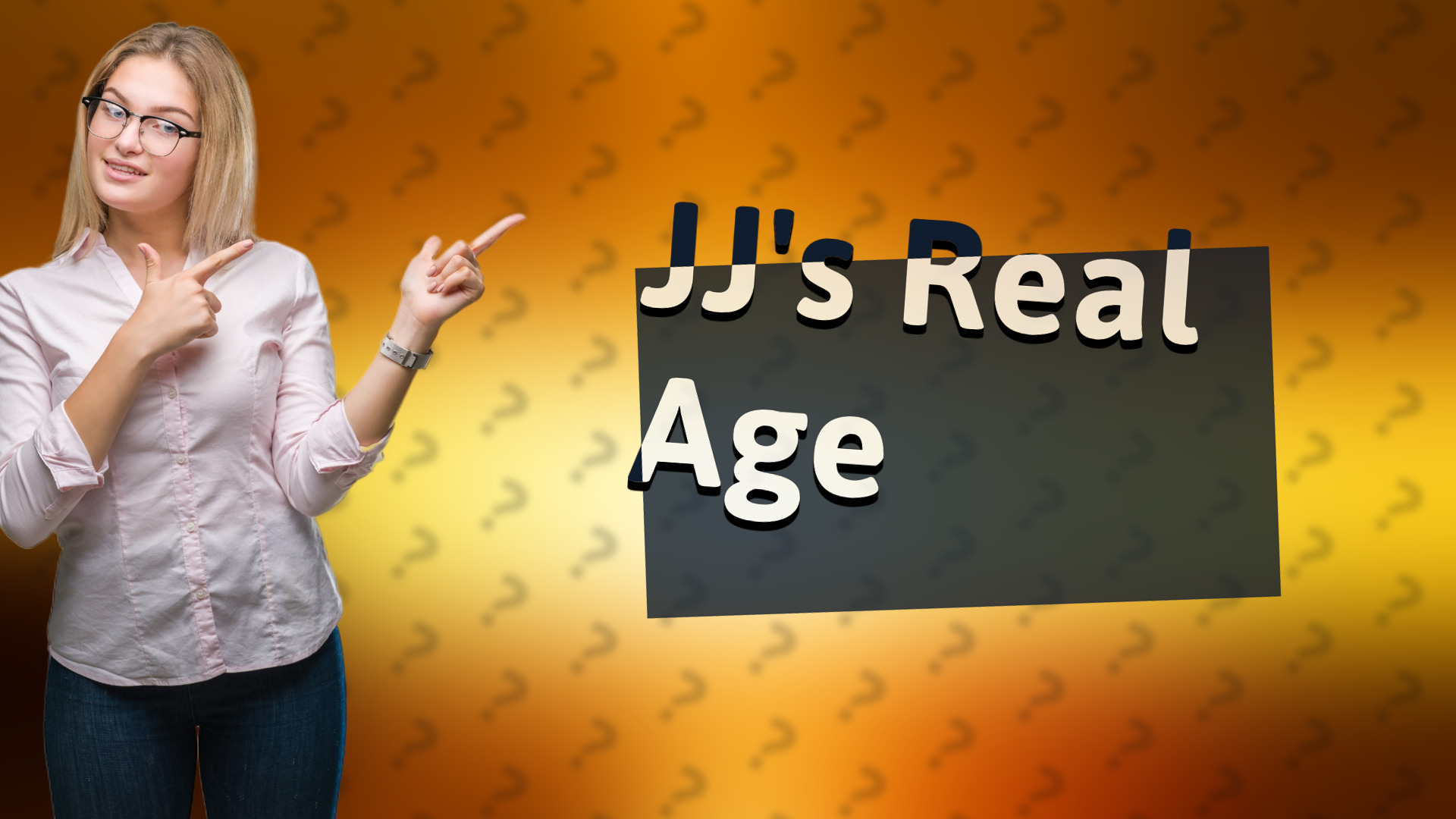 JJ's Real Age