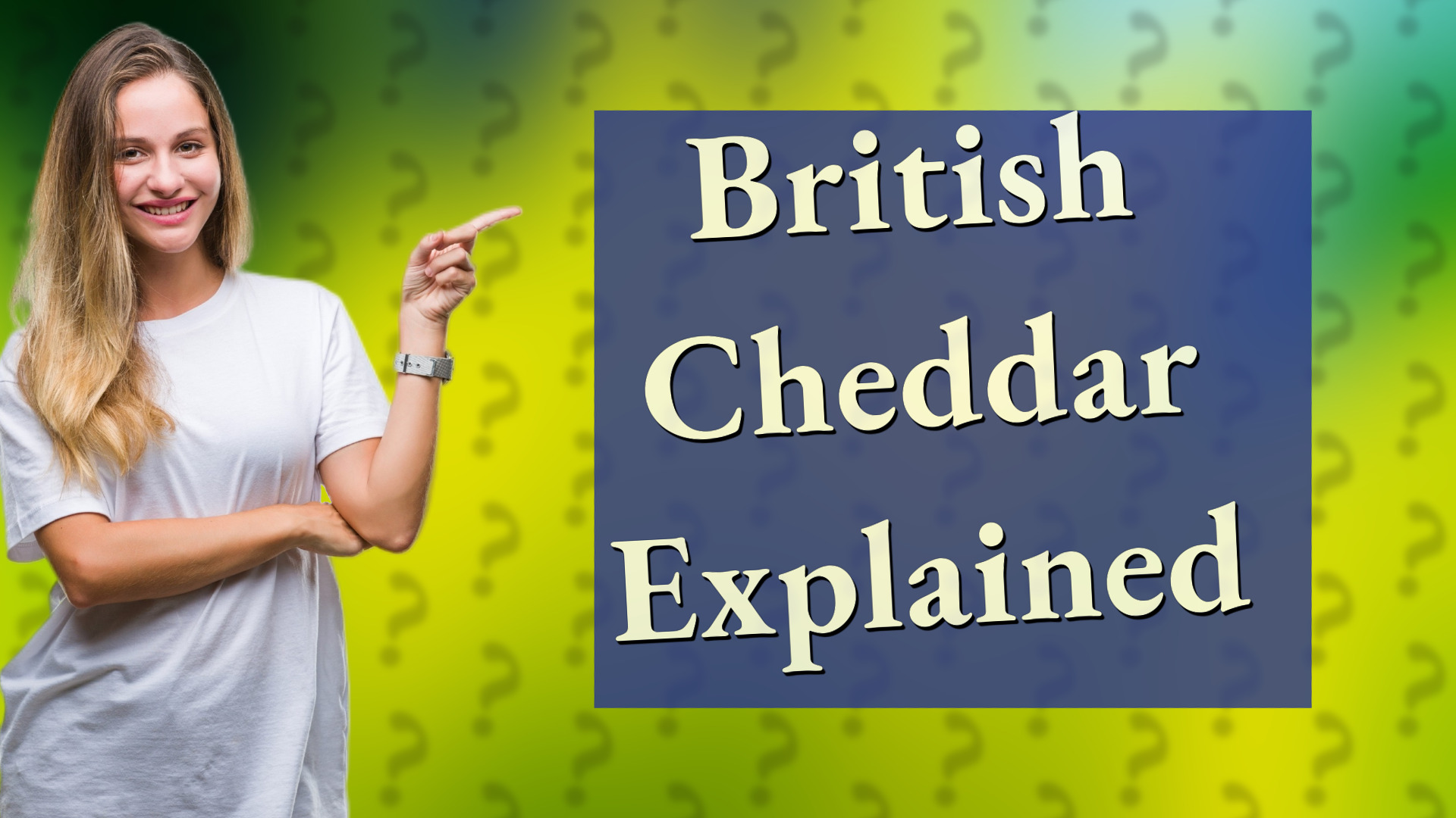 British Cheddar Explained