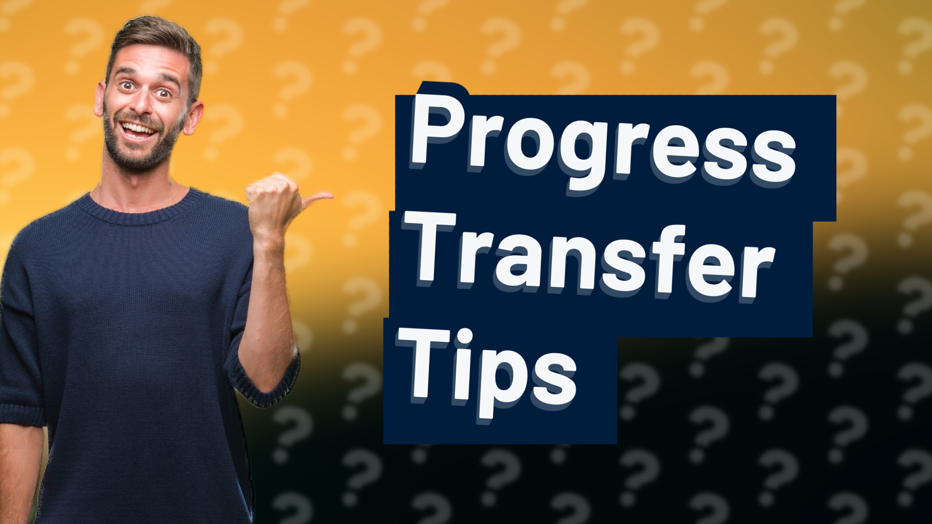 Progress Transfer Tips