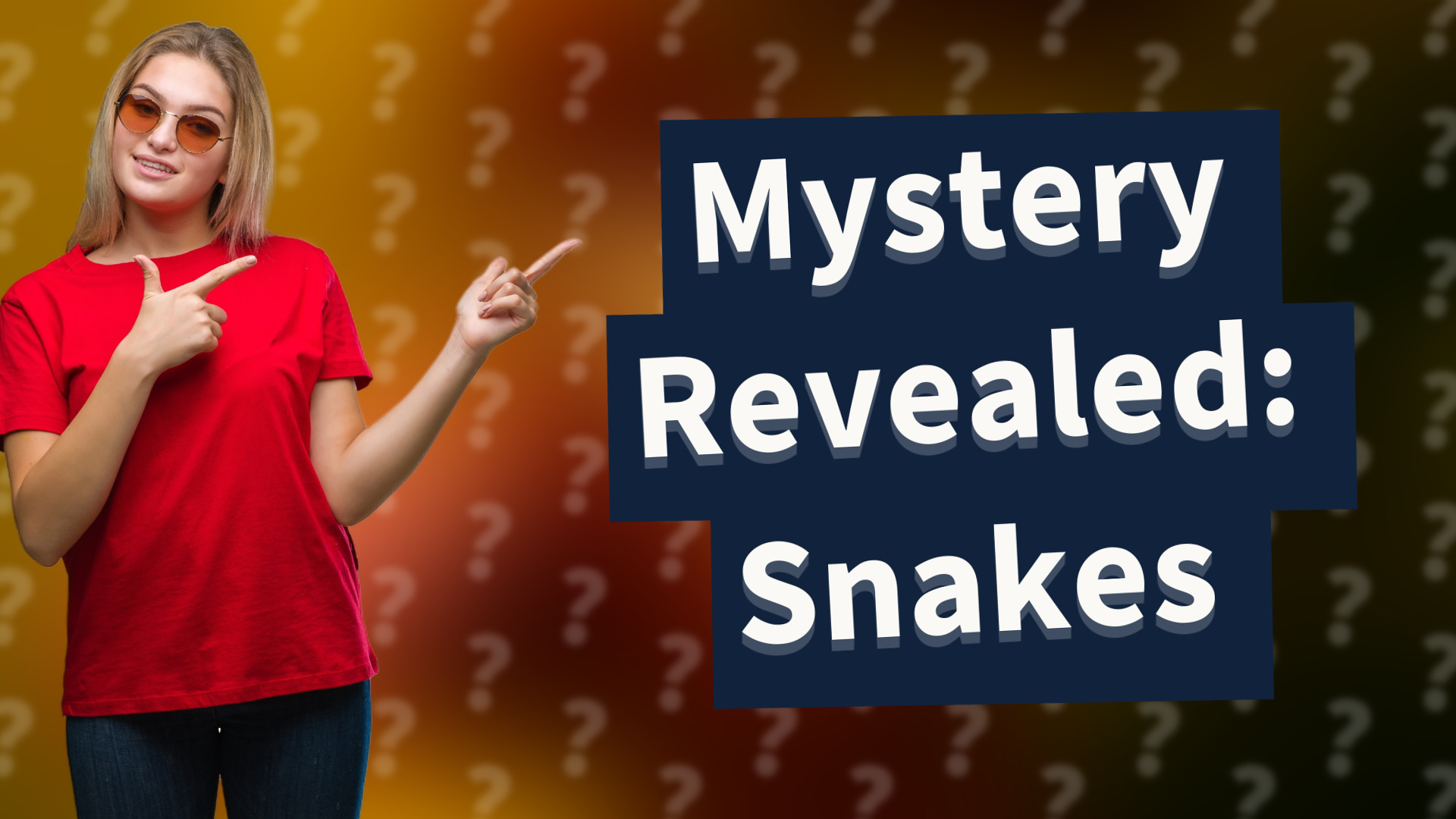 Mystery Revealed: Snakes