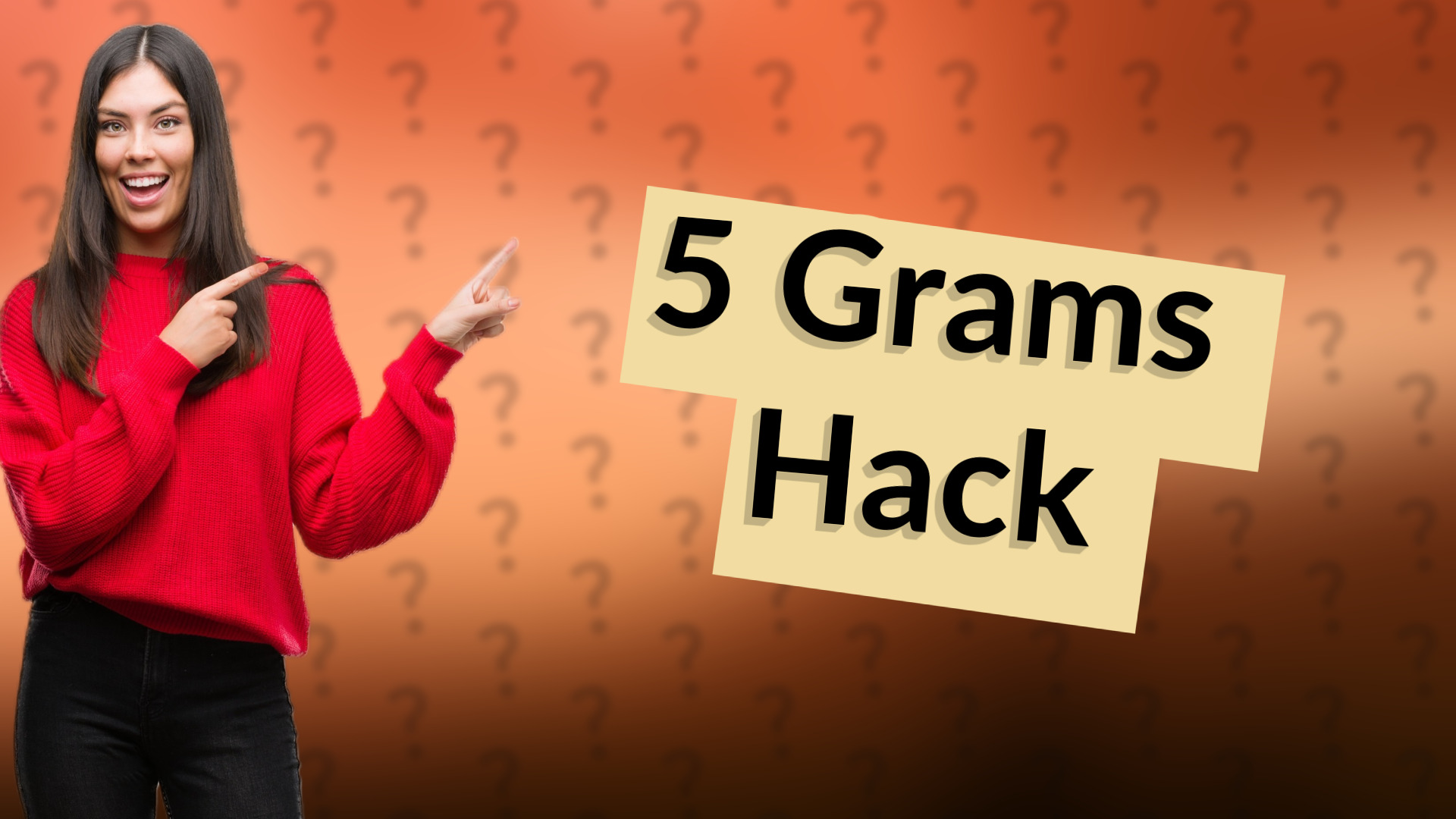 5 Grams Hack