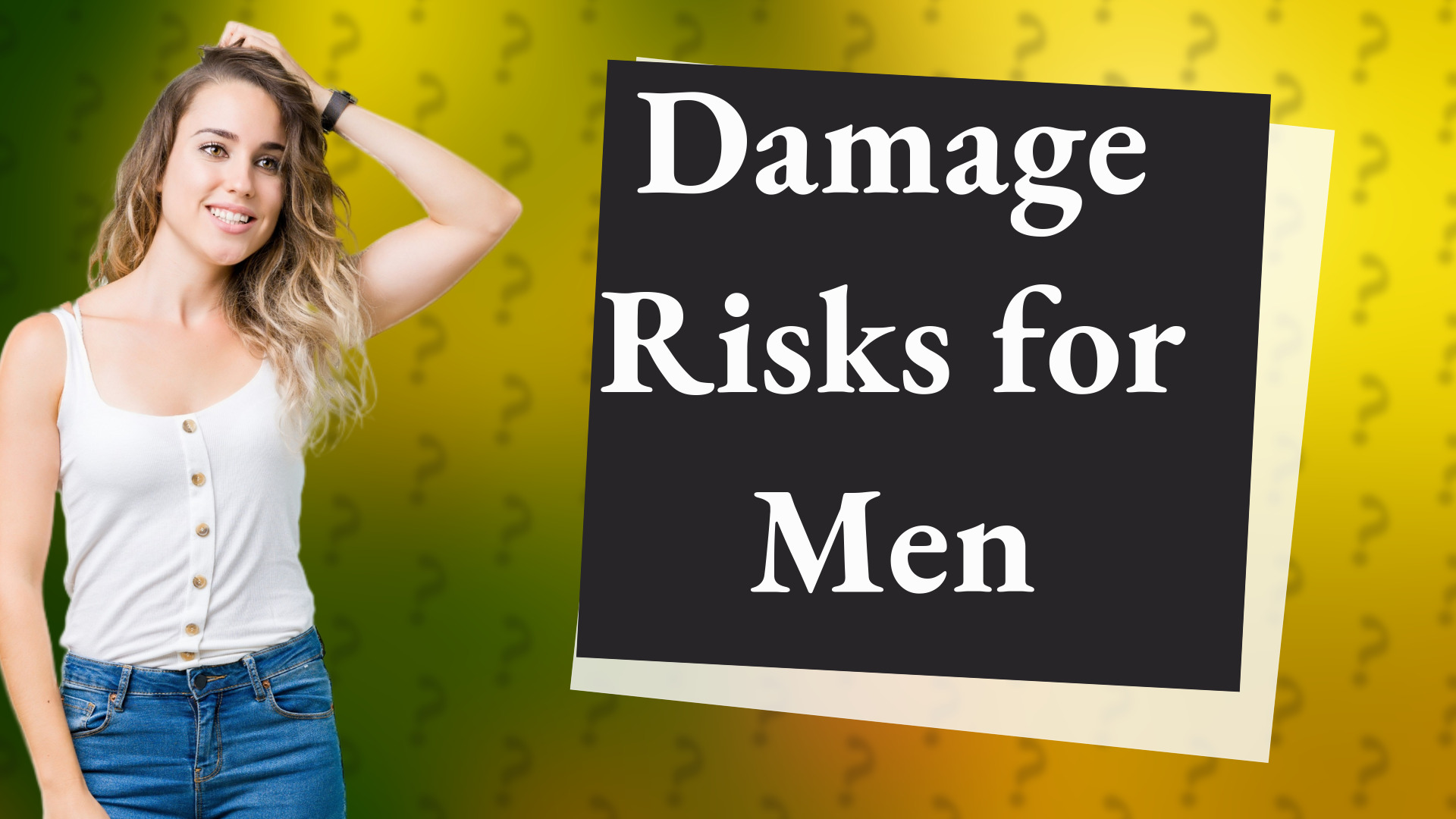 Damage Risks for Men