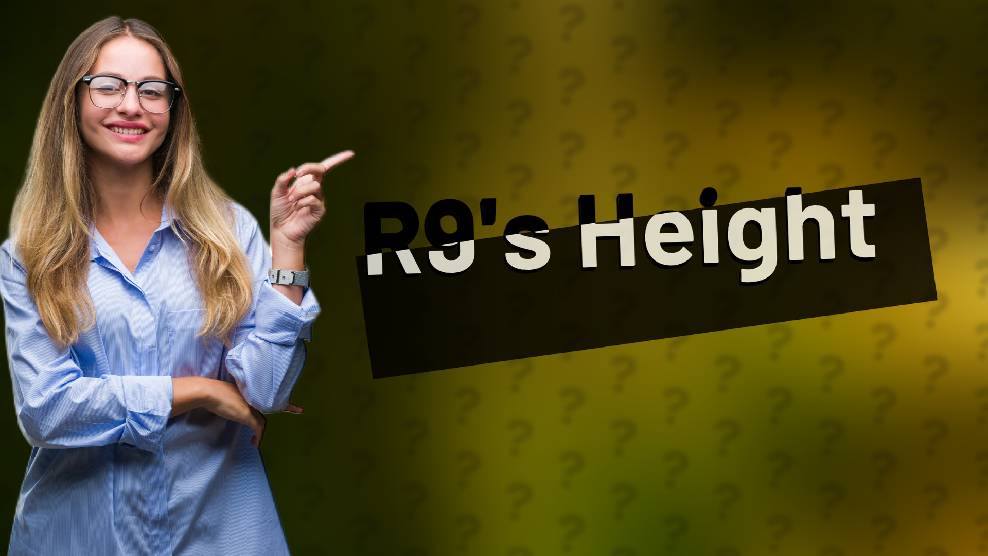 R9's Height