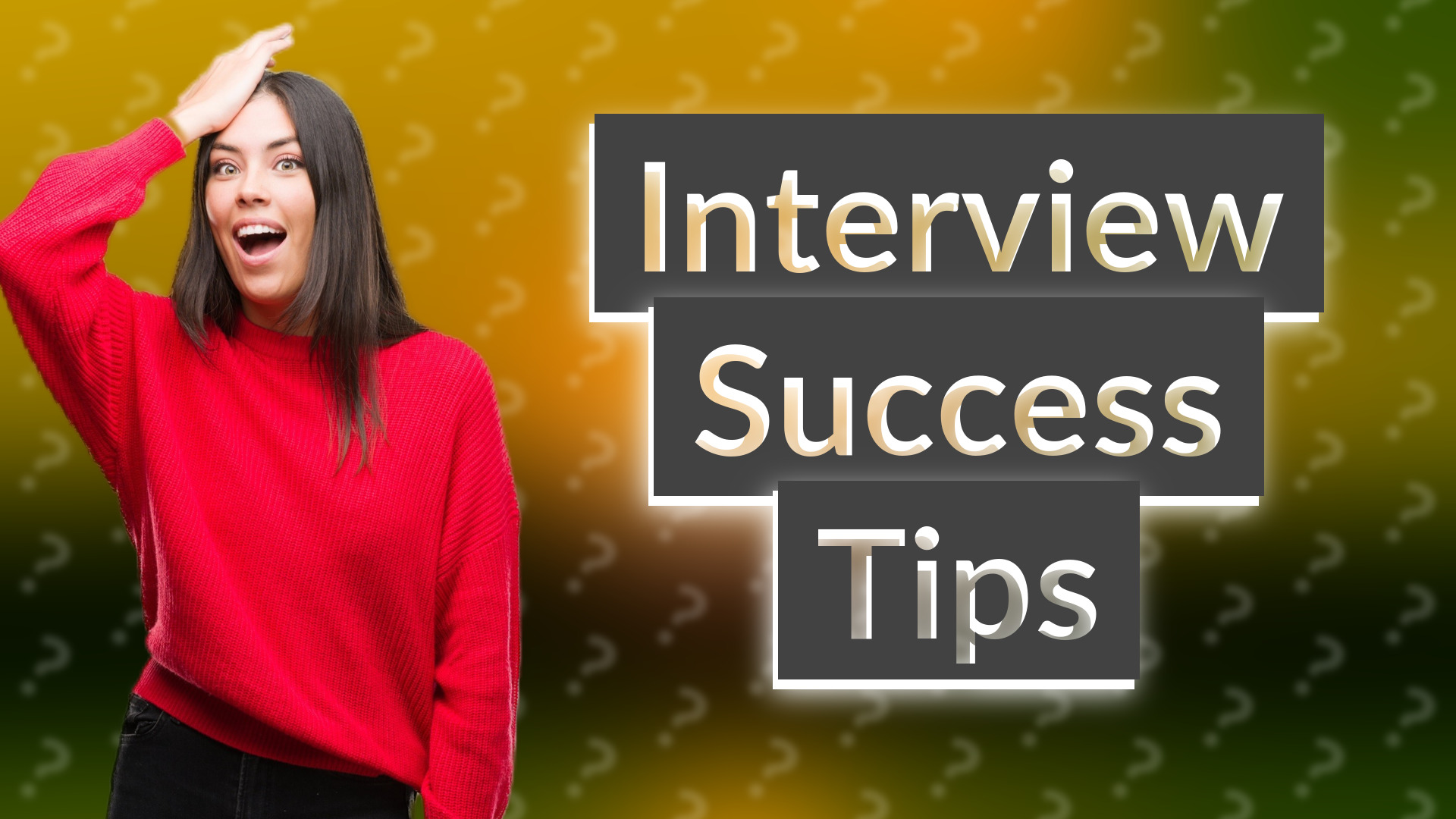 Interview Success Tips