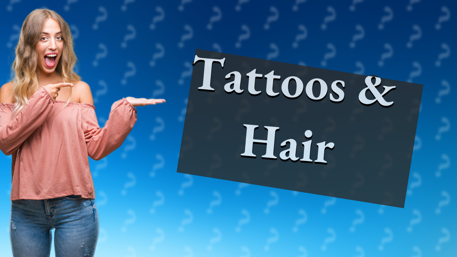Tattoos & Hair