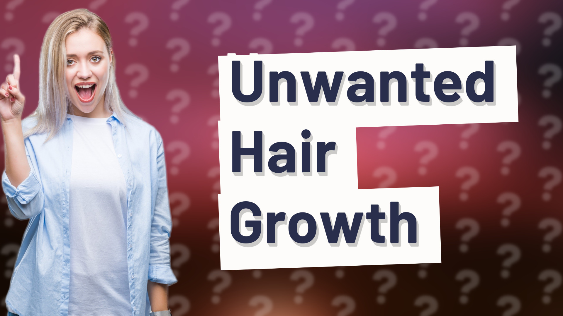 Unwanted Hair Growth