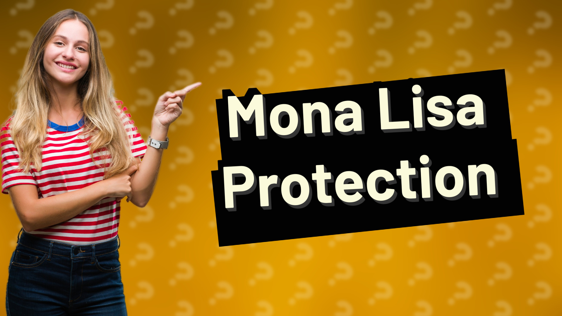 Mona Lisa Protection