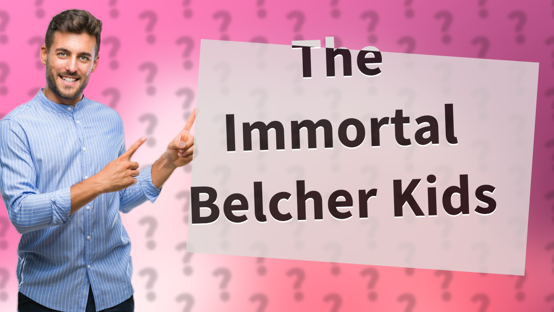 The Immortal Belcher Kids