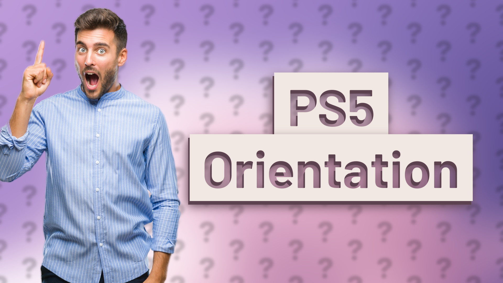 PS5 Orientation