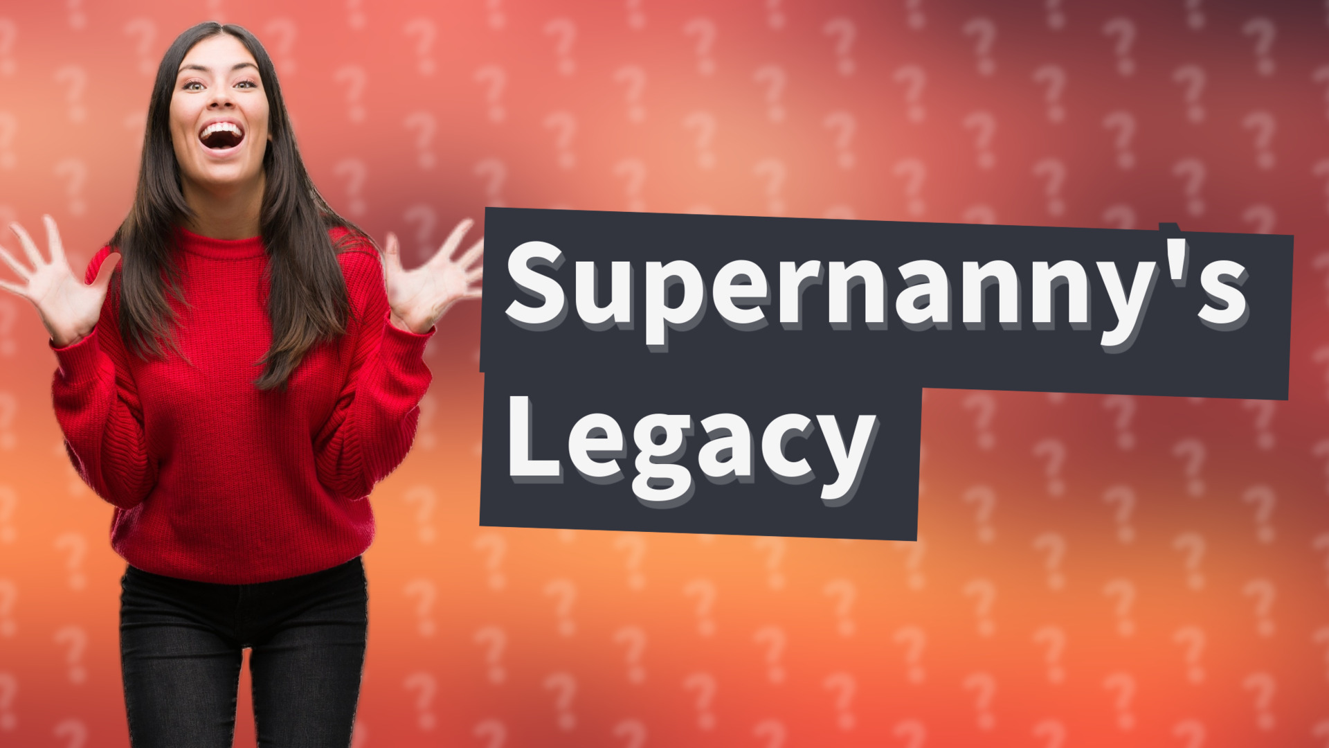 Supernanny's Legacy