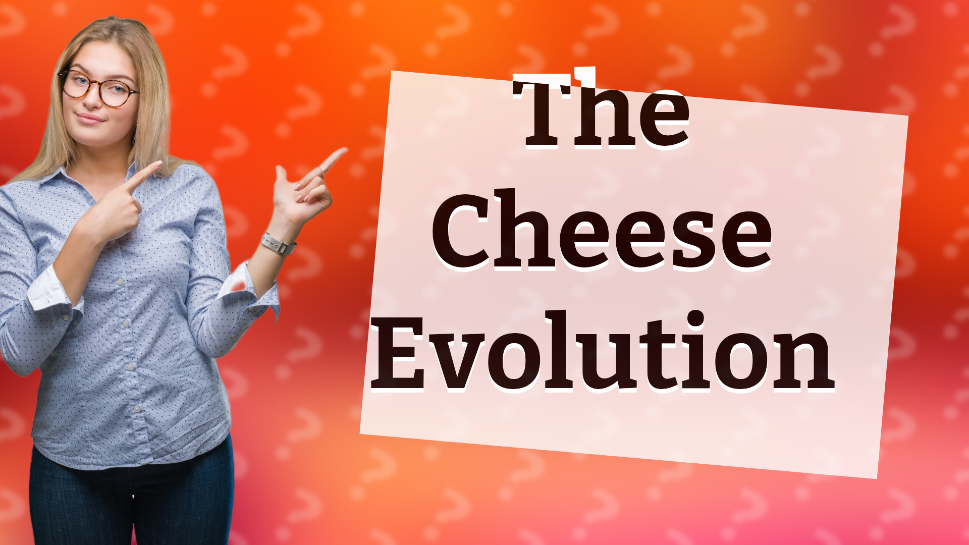 The Cheese Evolution