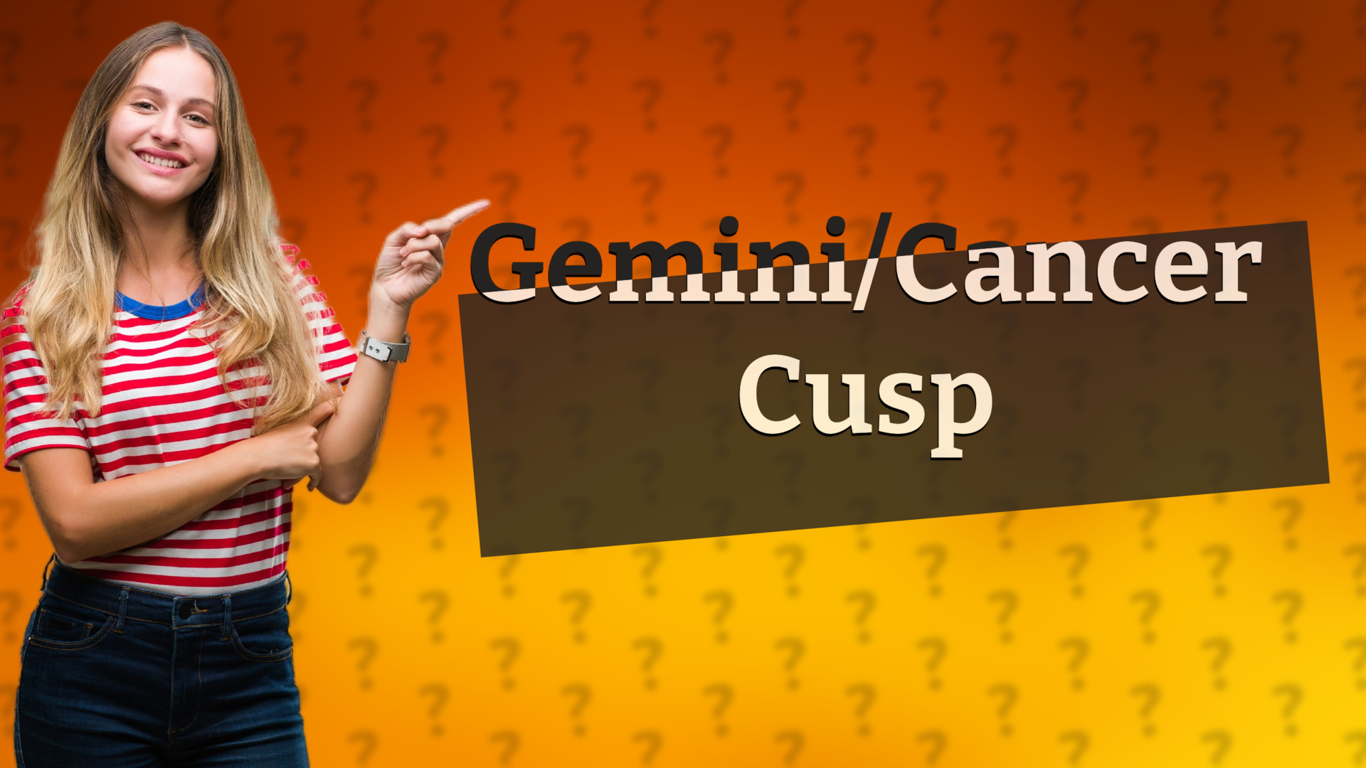 Gemini/Cancer Cusp