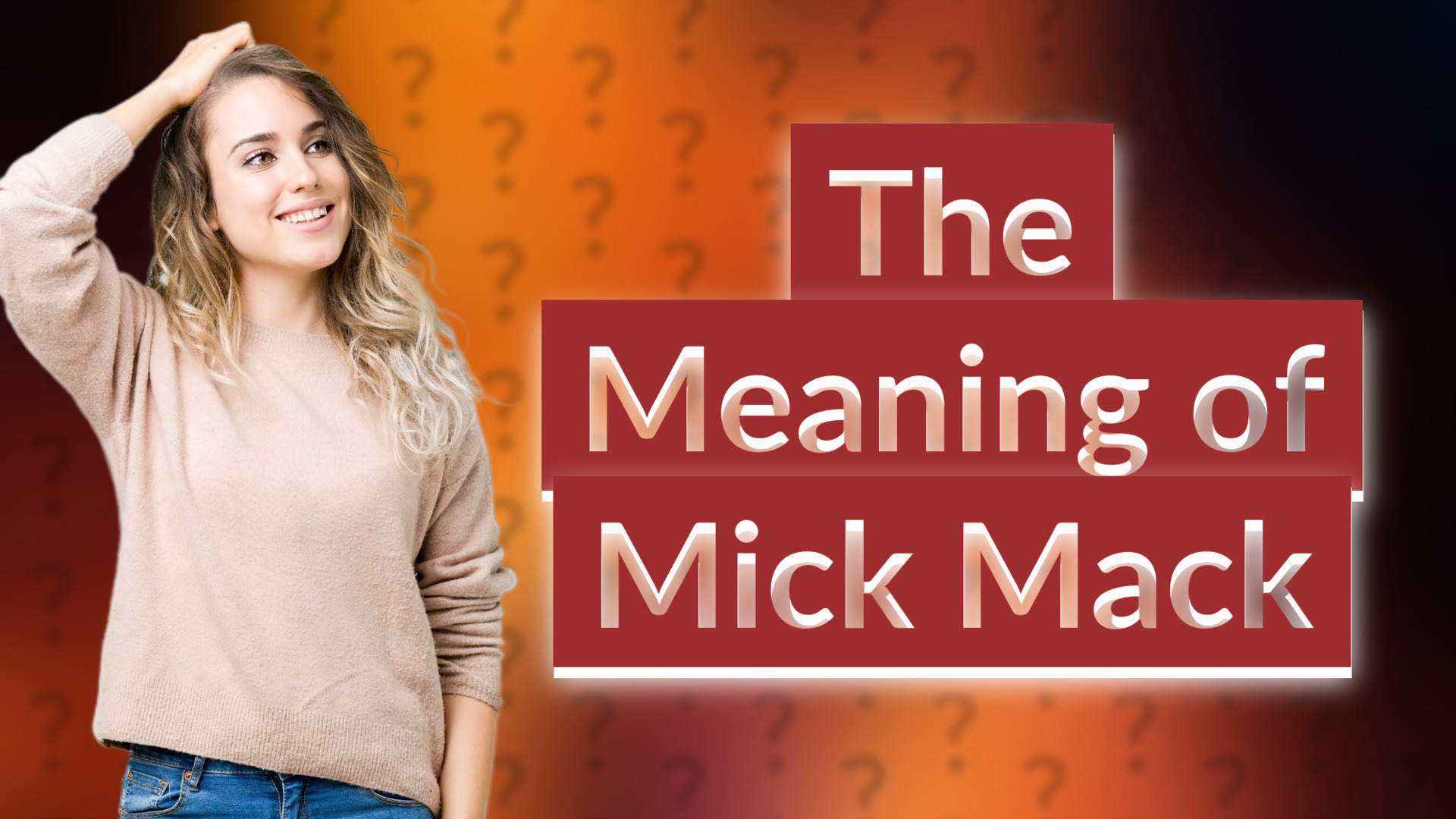 The Meaning of Mick Mack