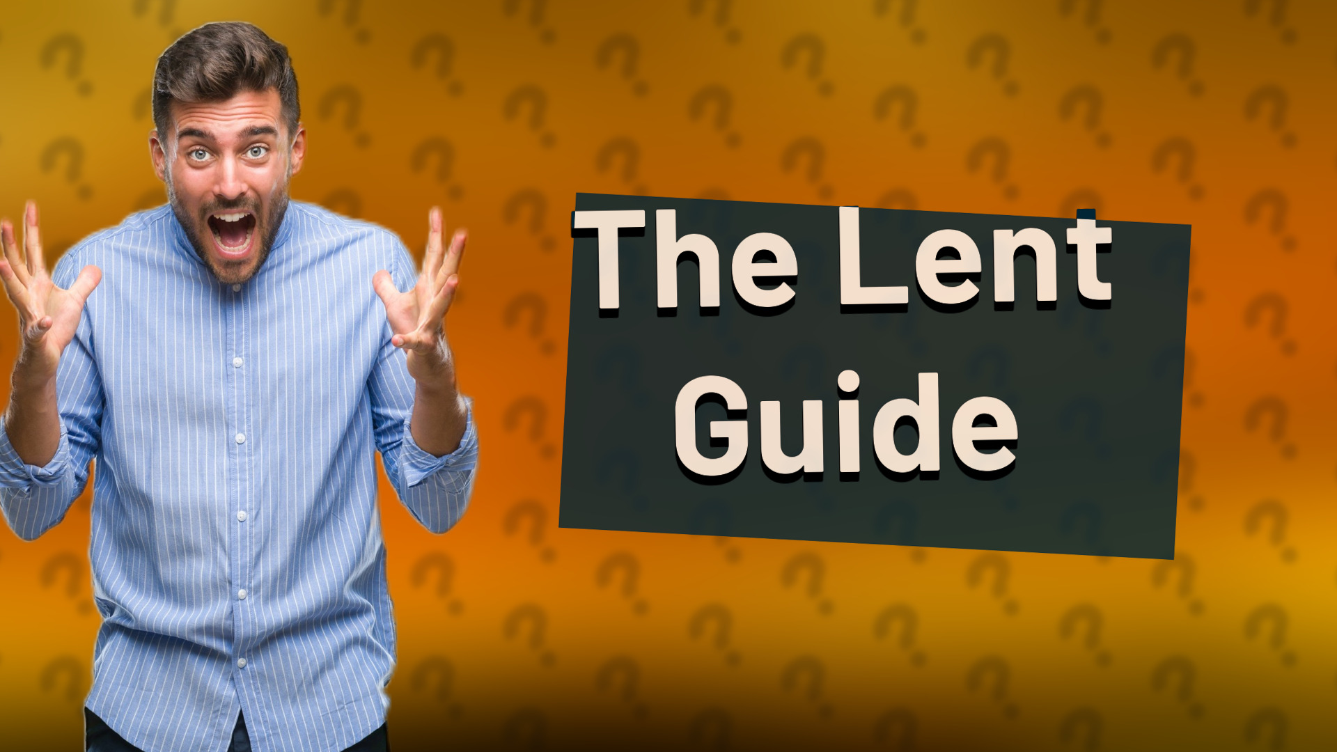The Lent Guide