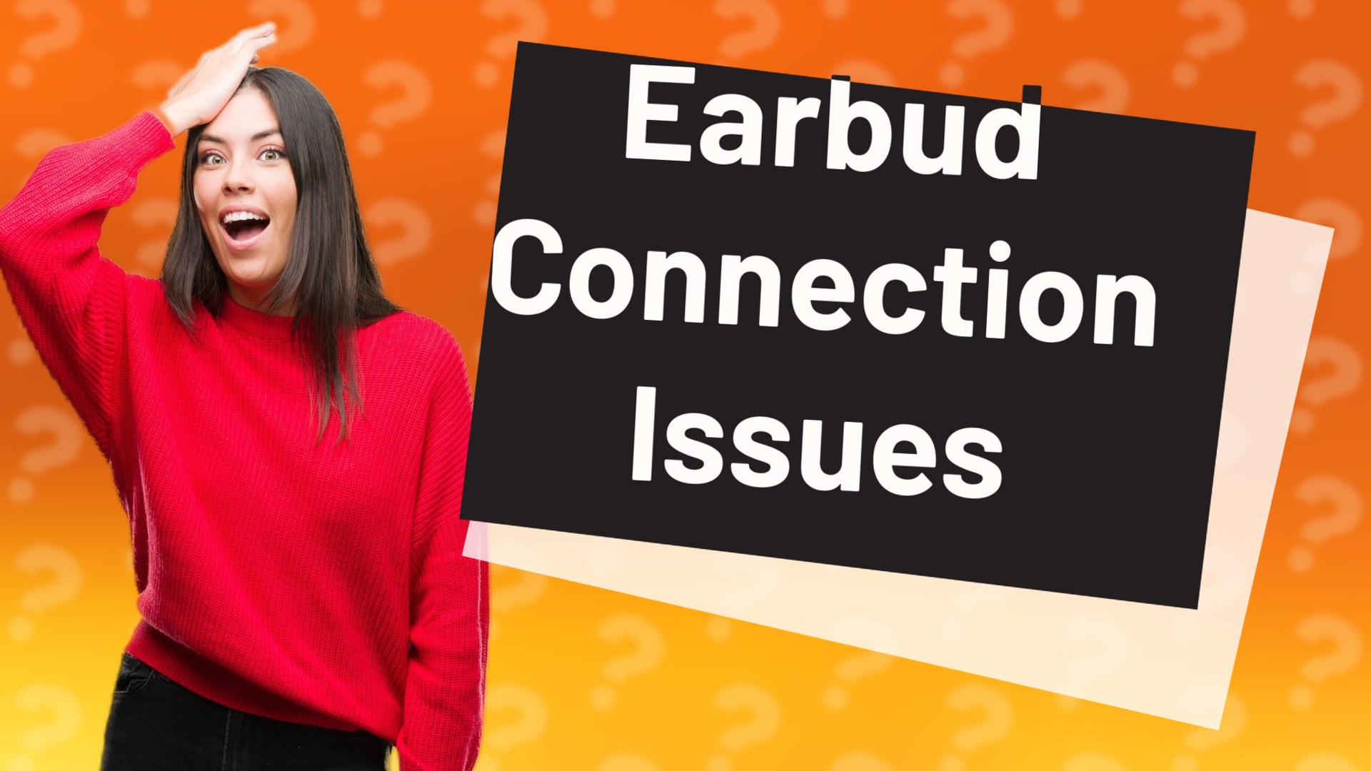 Earbud Connection Issues