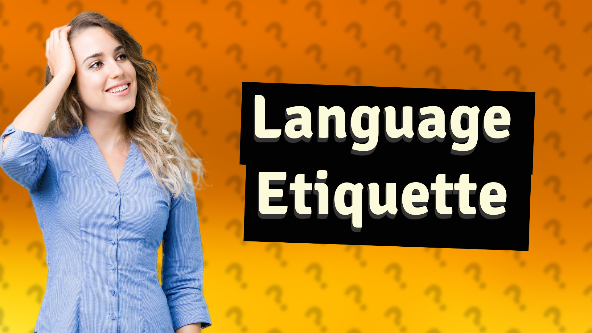 Language Etiquette