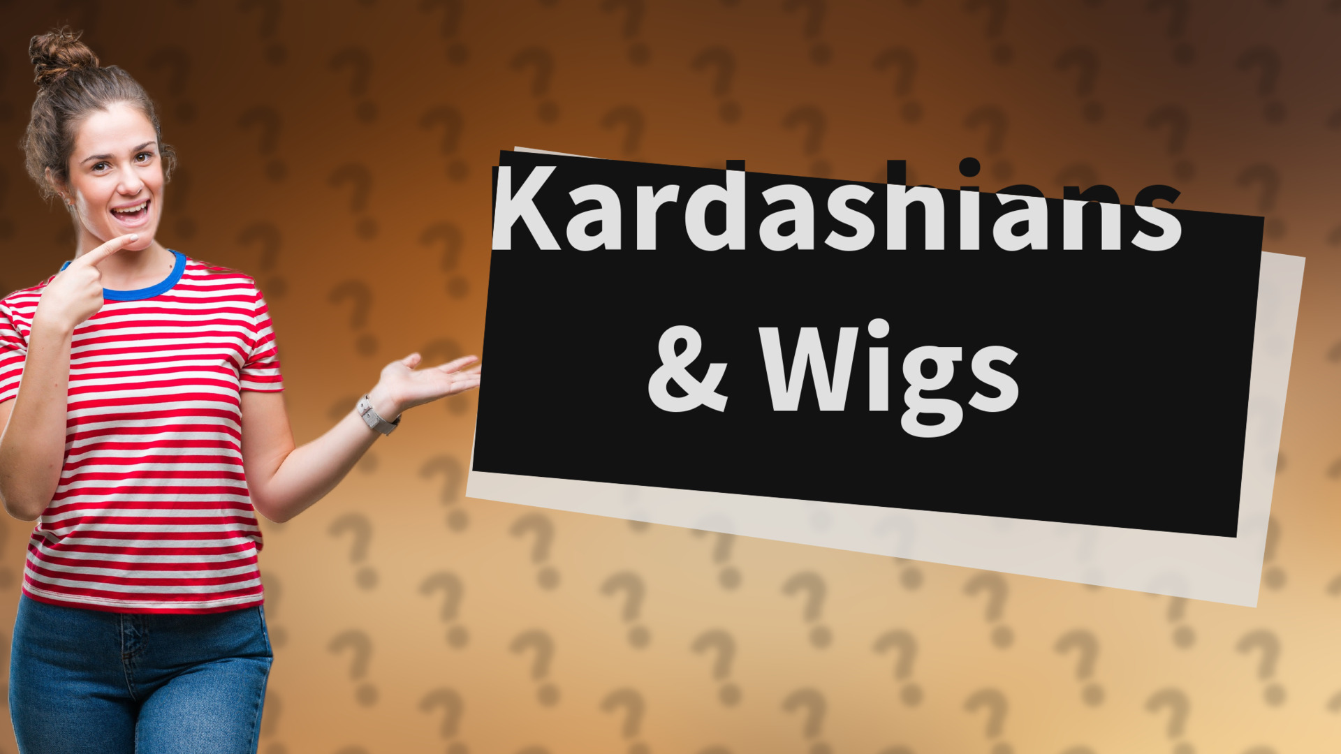 Kardashians & Wigs