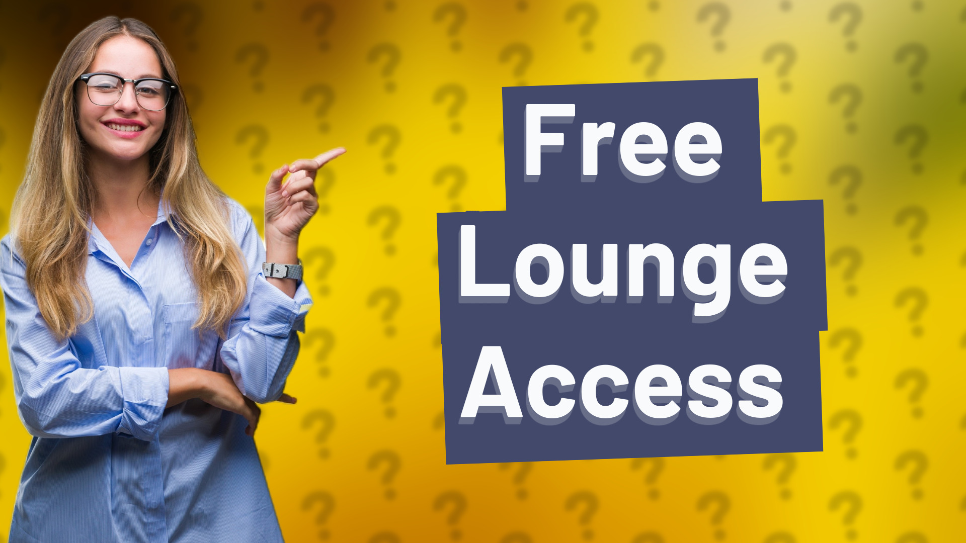 Free Lounge Access