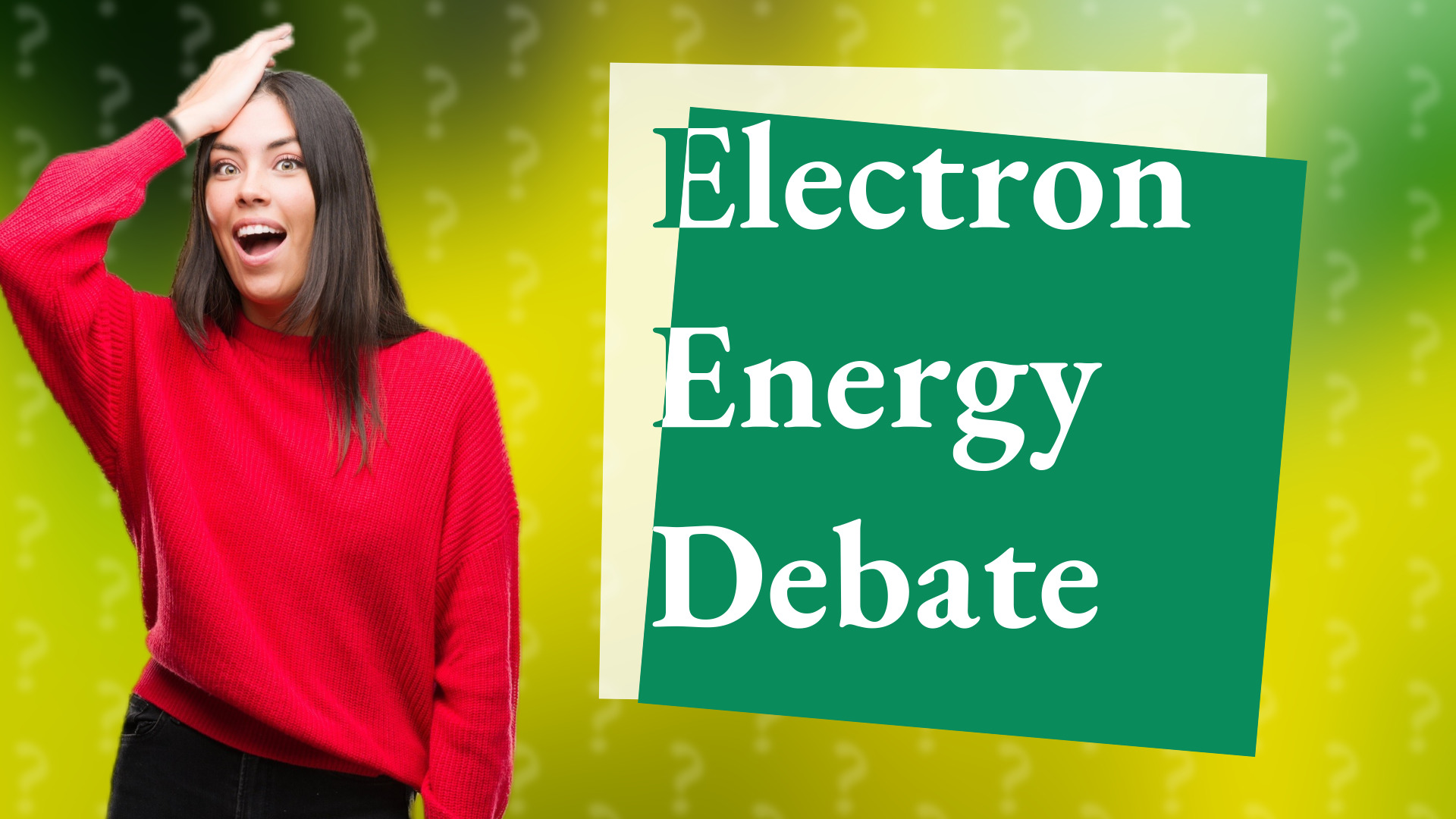 Electron Energy Debate