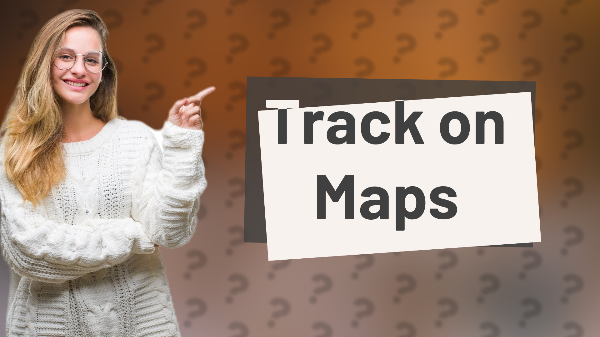 Track on Maps