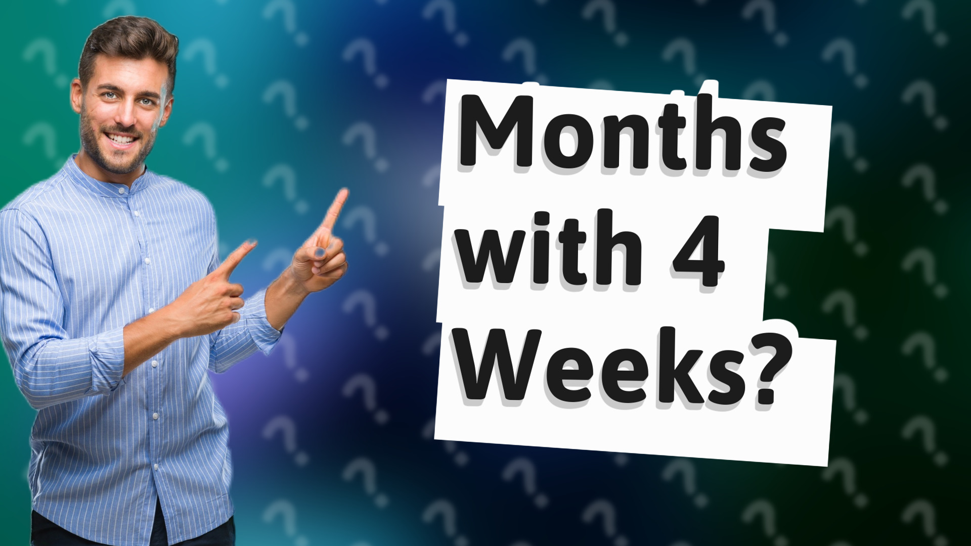 Months with 4 Weeks?