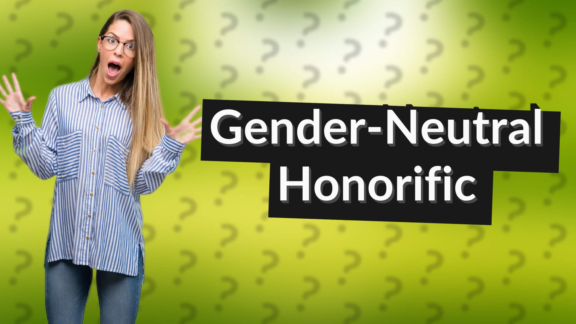 Gender-Neutral Honorific