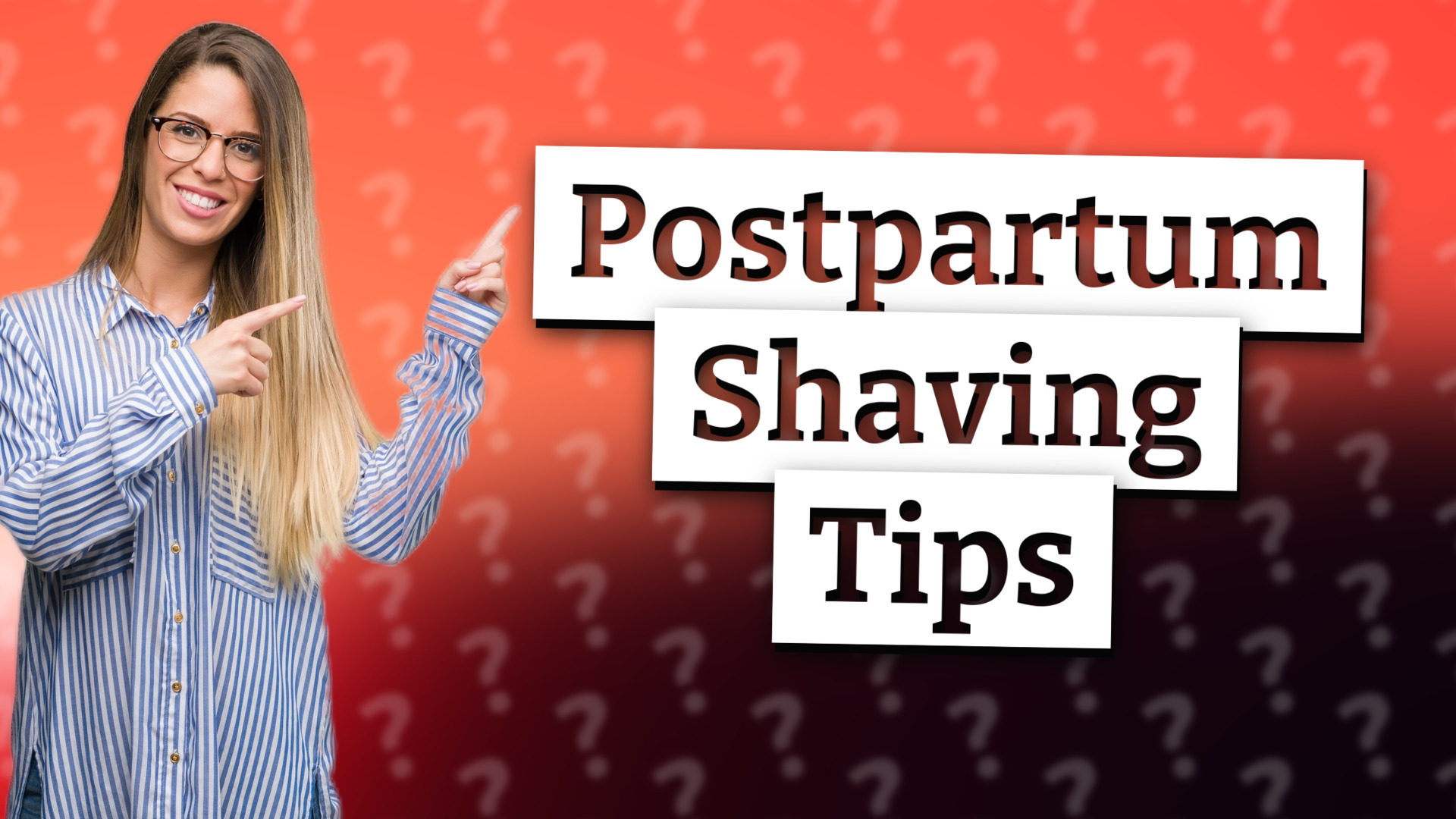 Postpartum Shaving Tips