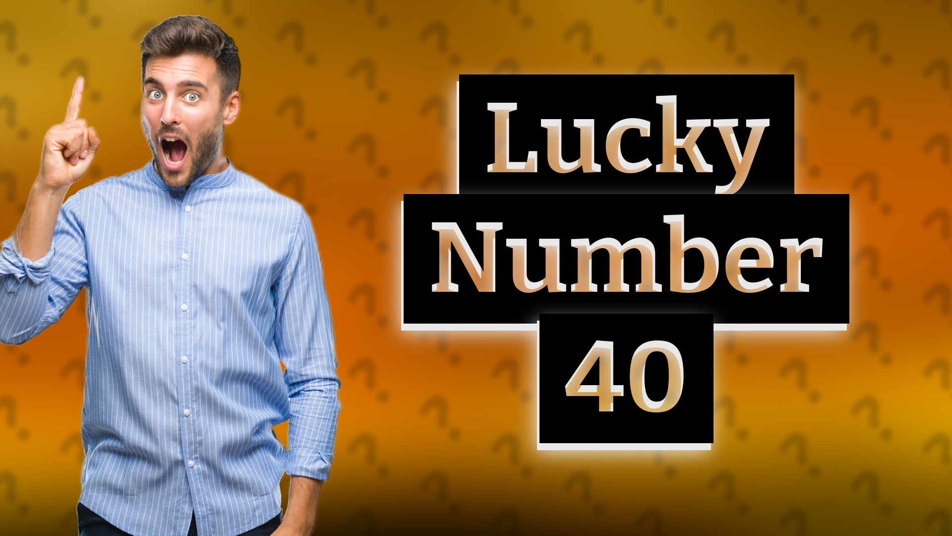 Lucky Number 40
