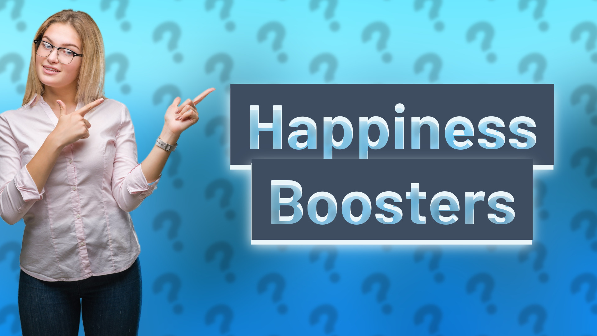 Happiness Boosters