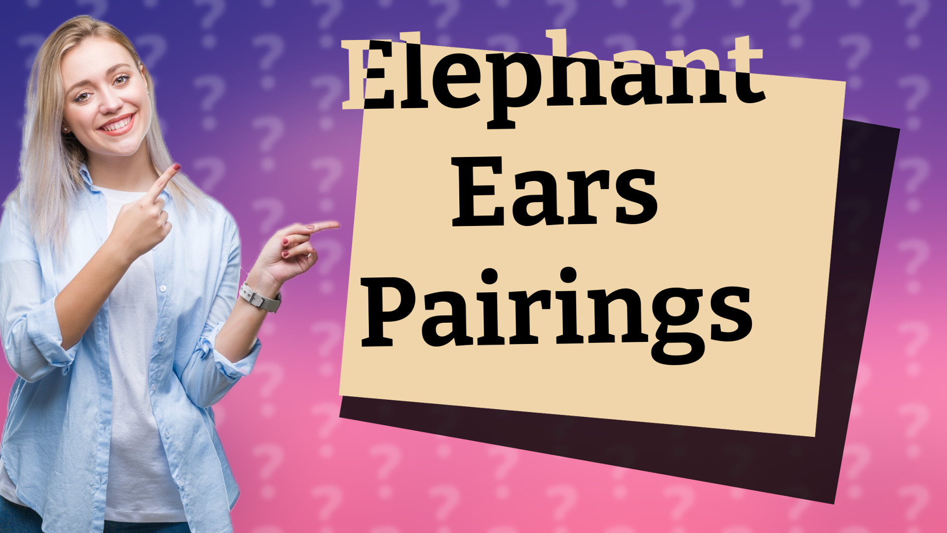 Elephant Ears Pairings