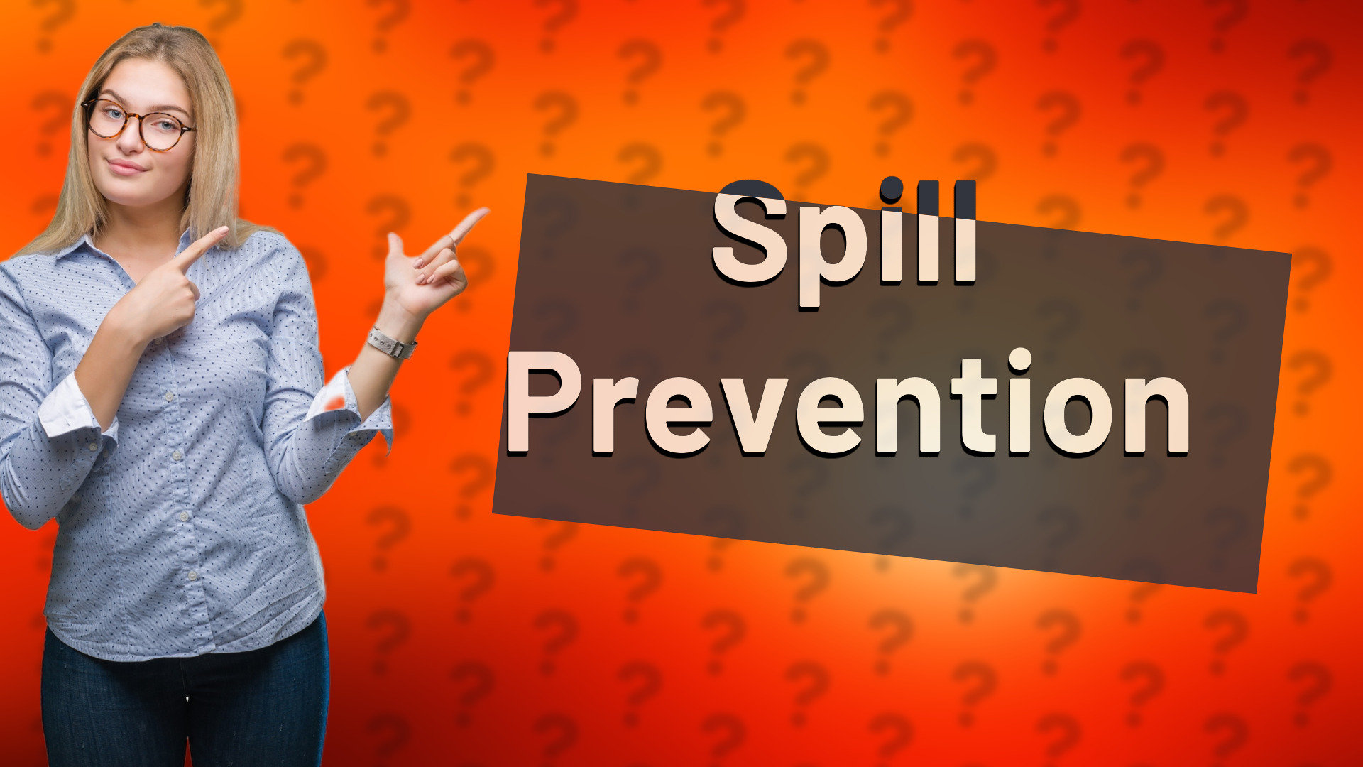 Spill Prevention