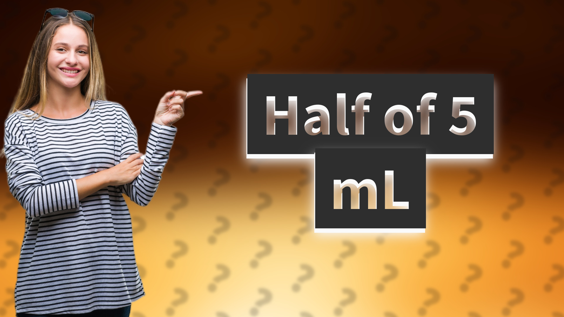 Half of 5 mL