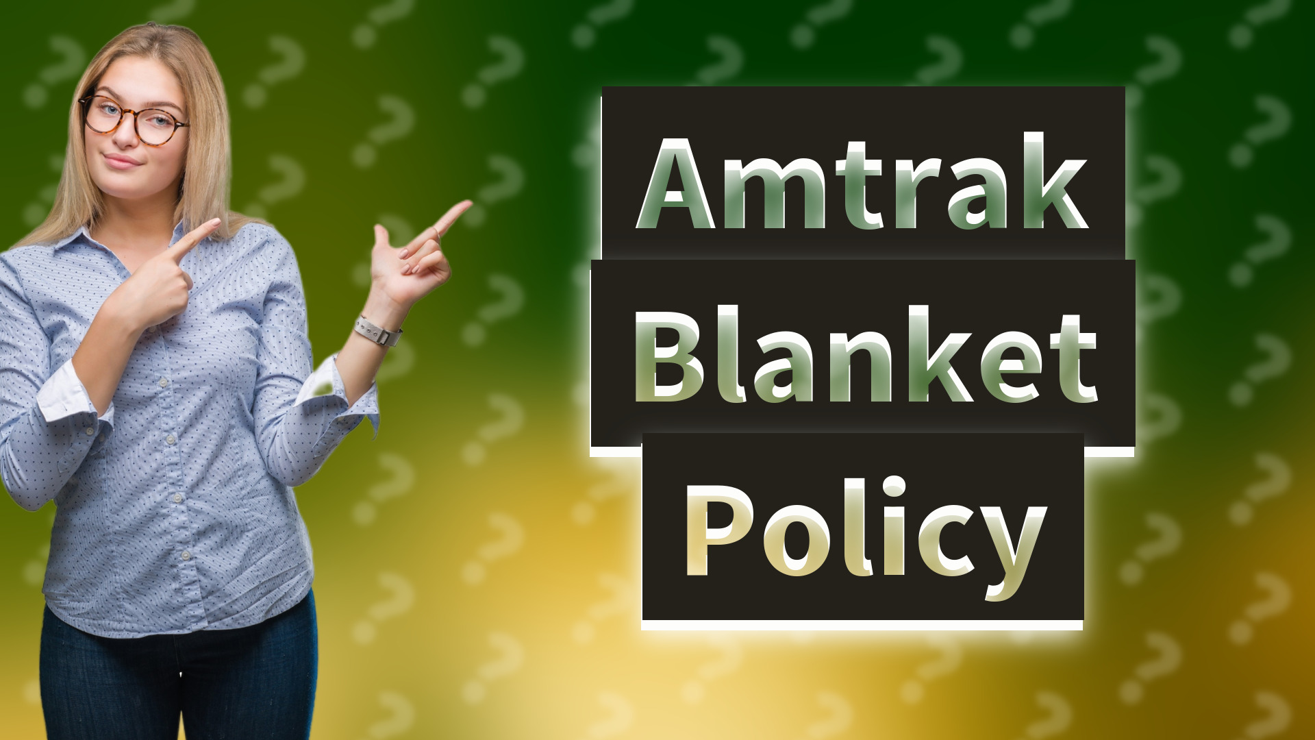 Amtrak Blanket Policy